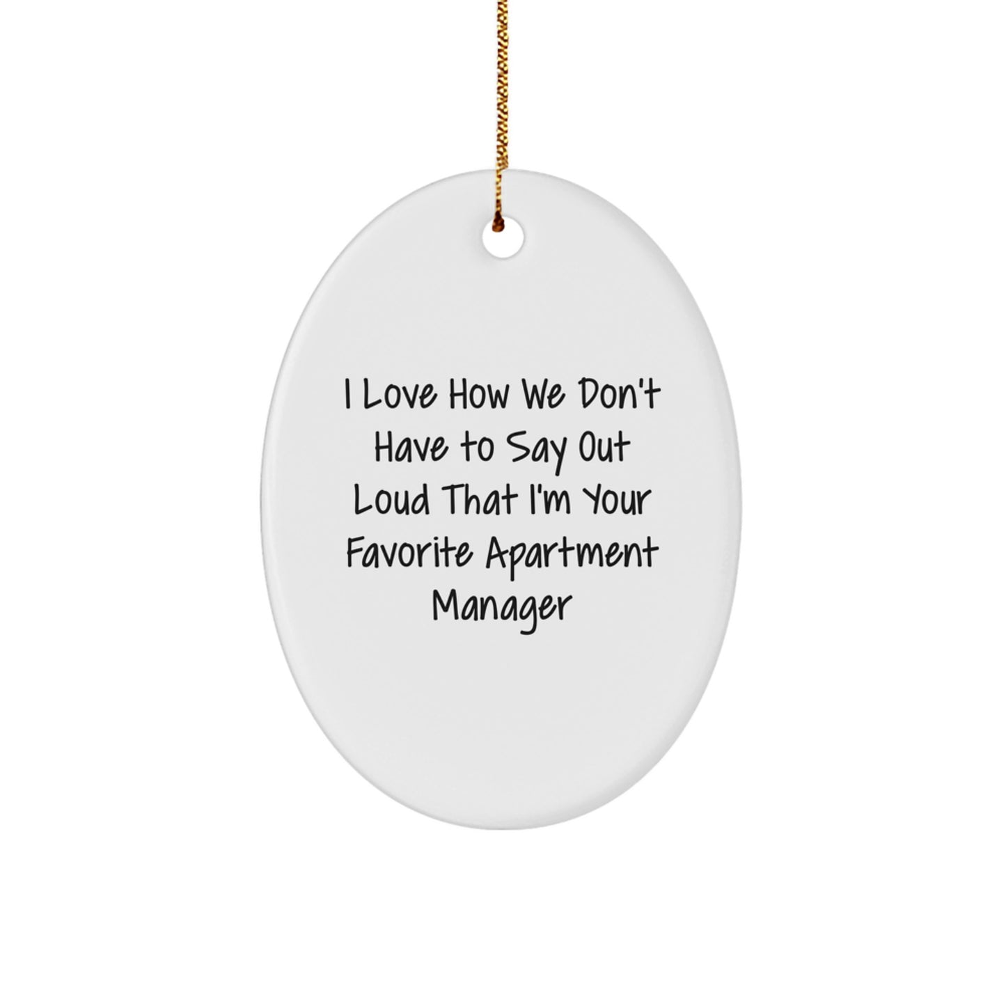 Funny Apartment Manager Gifts for Your Favorite Men - Gifts from Friends, Family, or Coworkers, Oval Christmas Ornament with Humorous Quote - Image 1