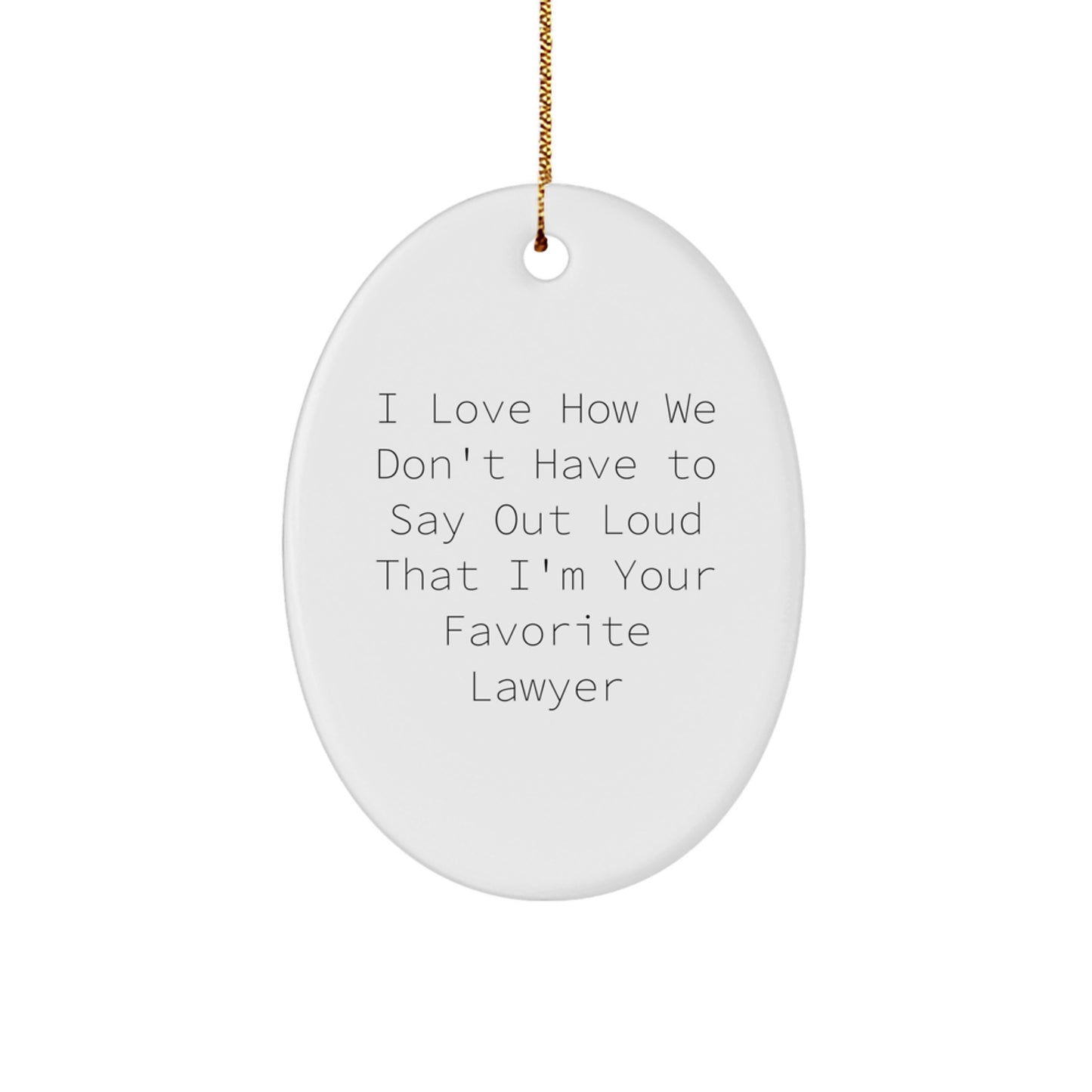 Lawyer Ornament for Him Gift I Love We Don't Have to Say Out Loud - Image 1