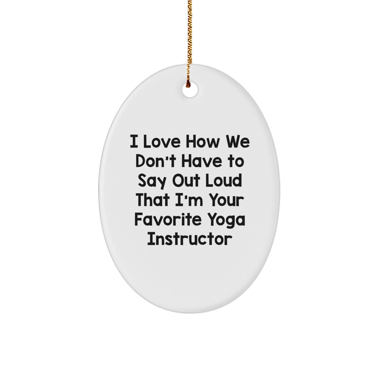 Funny Yoga Instructor Gifts from Friends to Favorite Yoga Instructors - Oval Ornament Christmas Unique Presents for Yoga Instructors, Men, Women, Coworkers, Family - Image 1