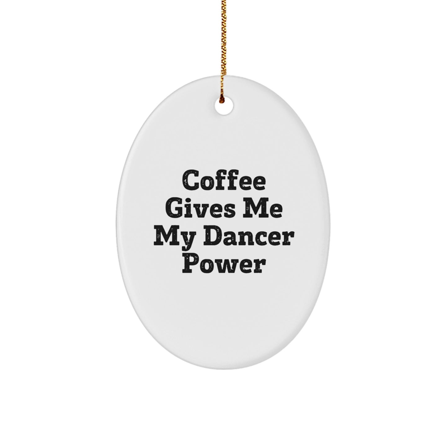 Funny Dancer Gifts for Her, Oval Ornament Christmas Unique Presents from Friends and Family with Coffee Love Quote - Image 1