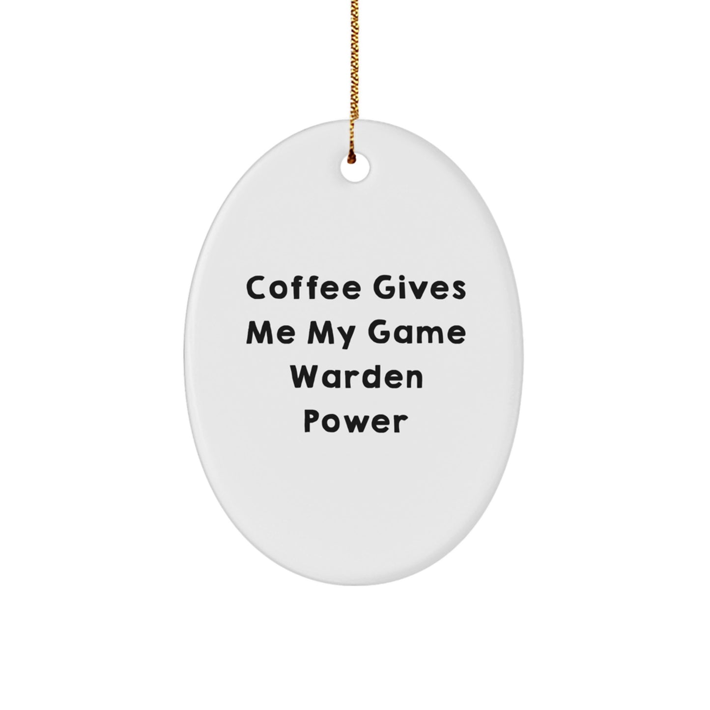 Funny Game Warden Gifts for Men from Friends - Coffee Power Oval Ornament, White - Image 1
