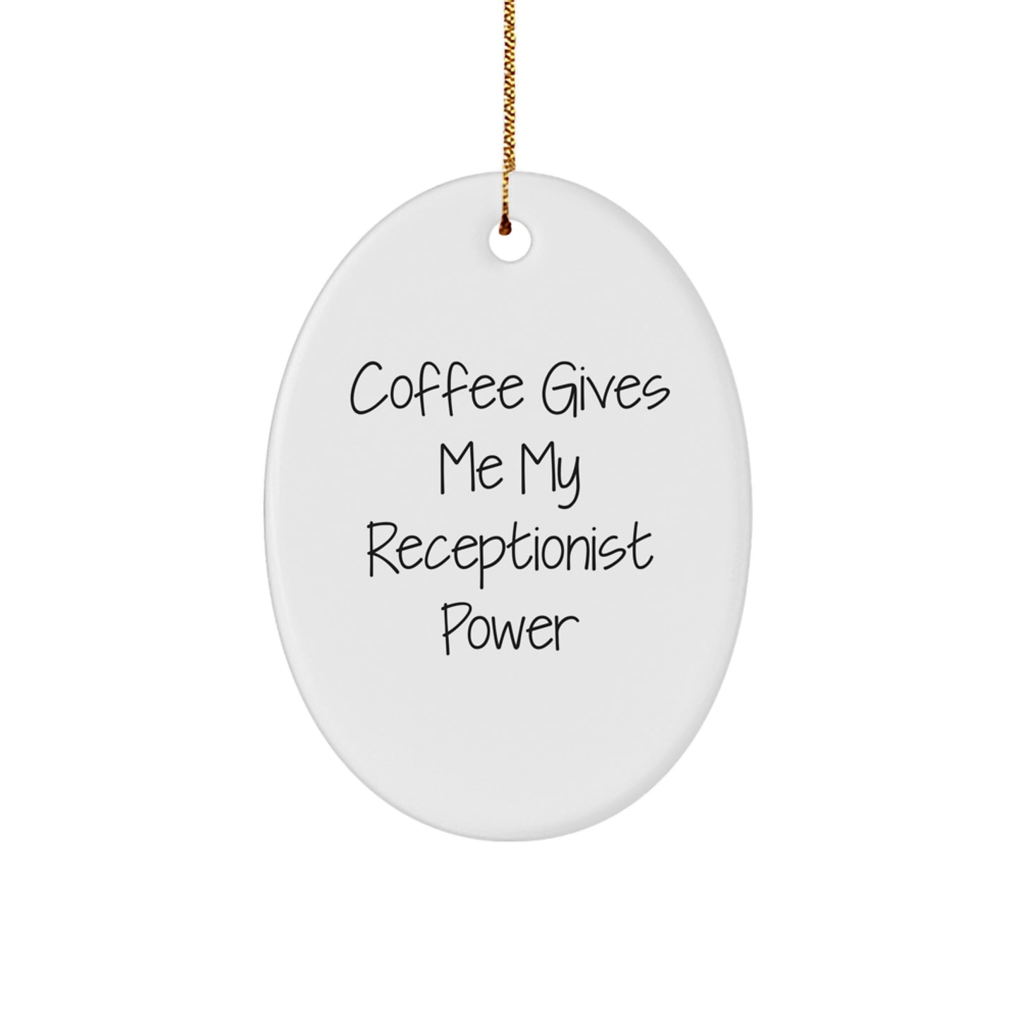 Funny Receptionist Gifts for Christmas - Oval Ornament, 'Coffee Gives Me My Receptionist Power' Sent by Friends, Family, Coworkers, Men, Women - Unique Present Idea - Image 1