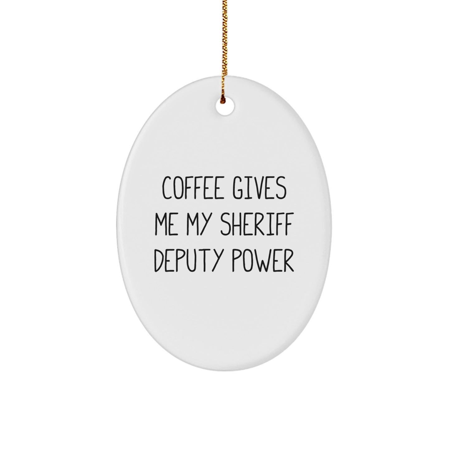 Funny Sheriff Deputy Oval Ornament Gifts for Men from Family, Christmas Unique Gifts Ideas - Image 1