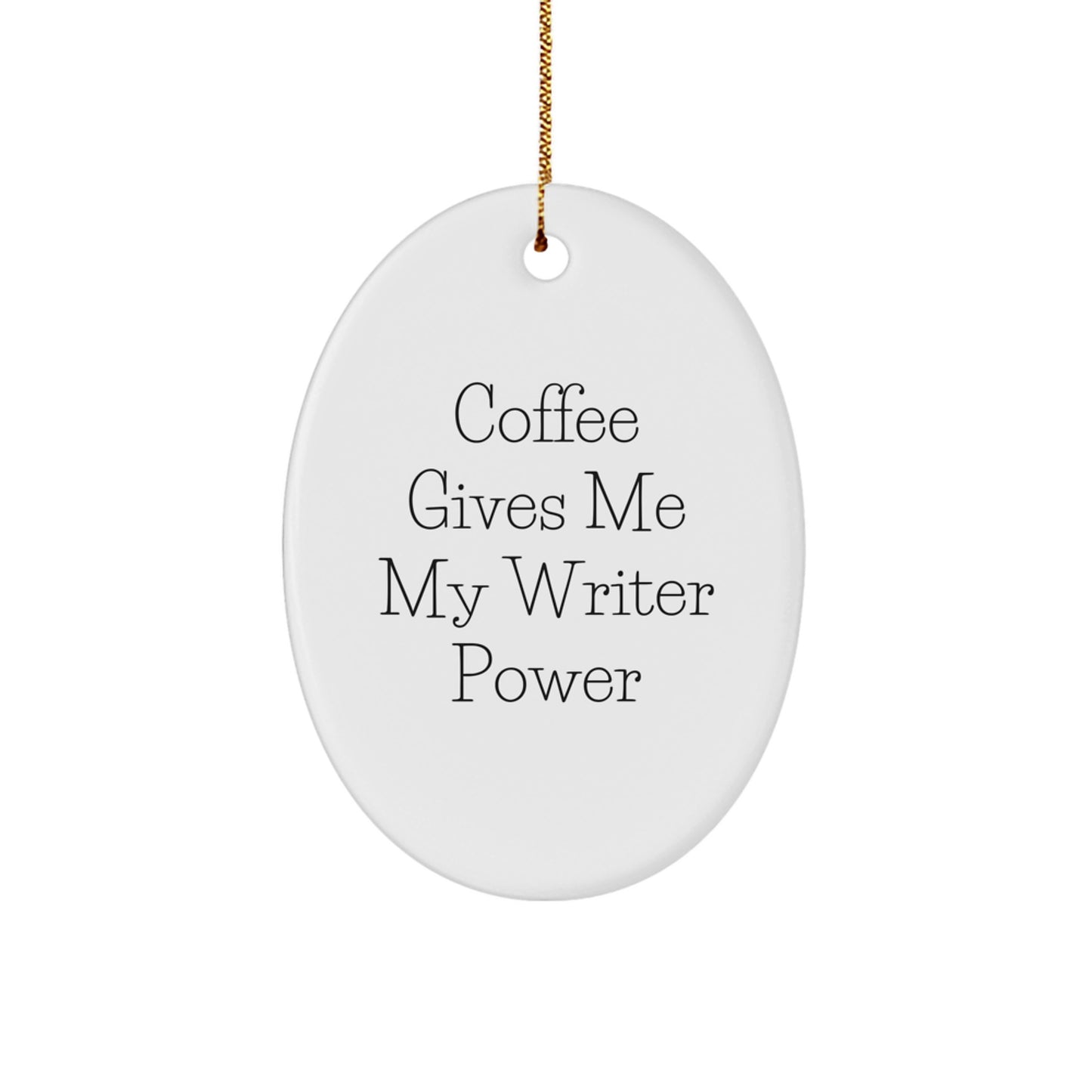 Funny Writer Oval Ornament Gifts from Friends for Christmas - 'Coffee Gives Me My Writer Power' - Image 1