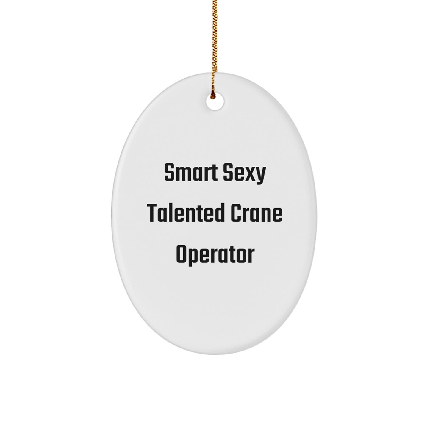 Funny Crane Operator Gifts from Friends - Smart Sexy Talented Christmas Unique Gifts for Men - Image 1