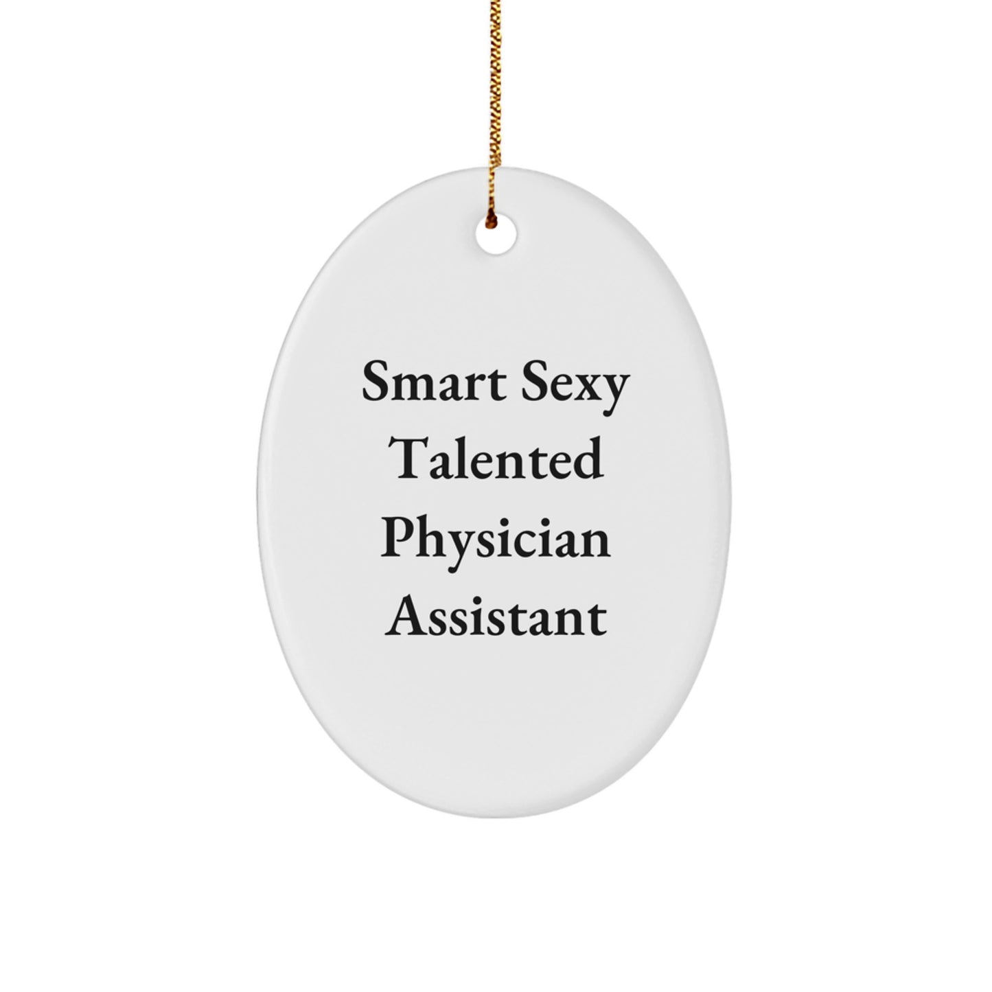 Smart Sexy Talented Physician Assistant Christmas Unique Gifts for Physician Assistant Friends - Image 1