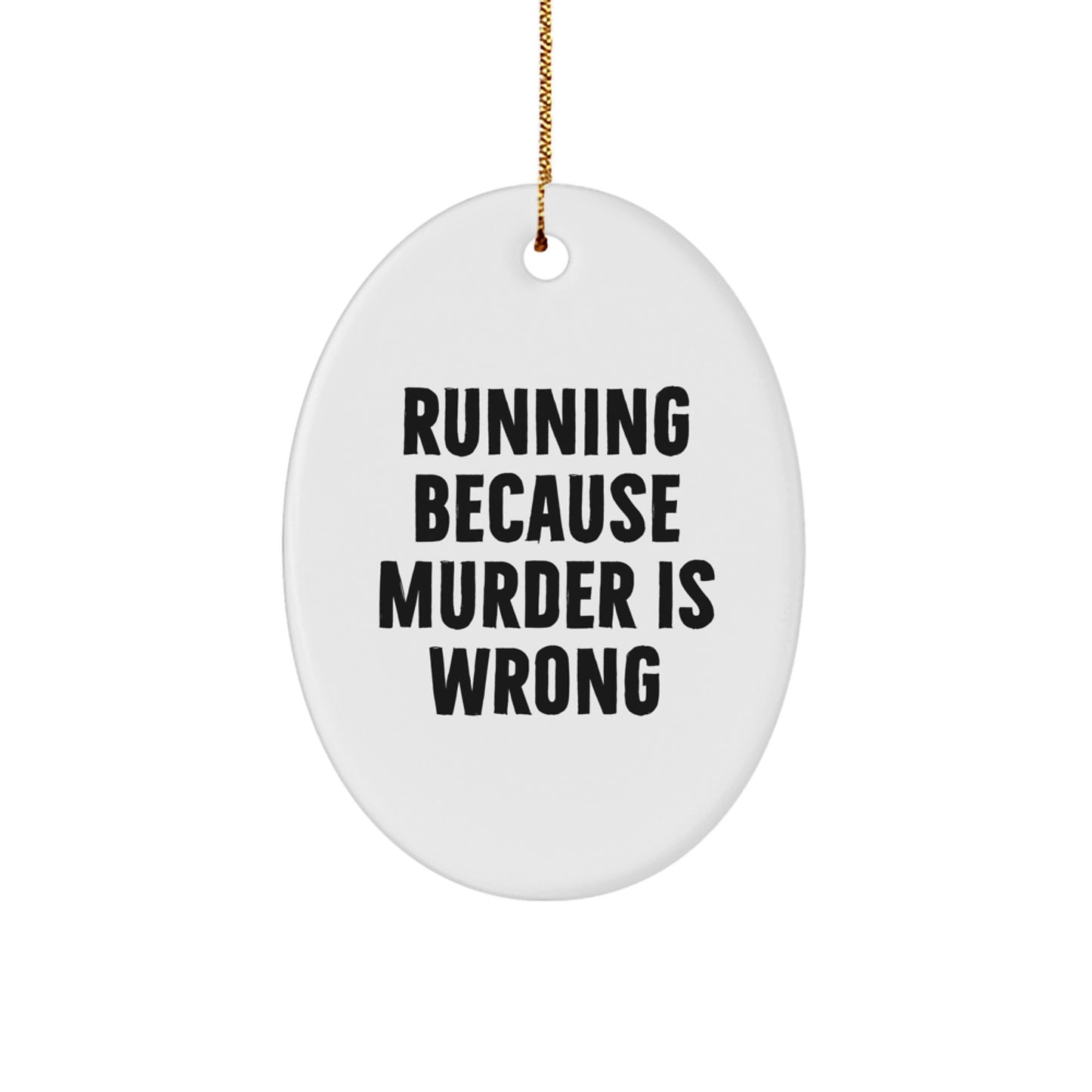 Funny Running Quote Oval Ornament, Gifts for Running Men from Family, Unique Christmas Unique Gift Ideas for Men - Image 1