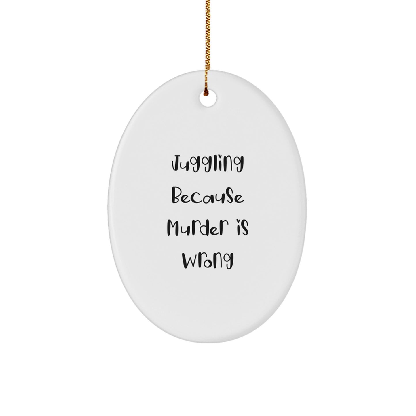 Juggling Gifts for Men Oval Ornament Funny Quote Christmas Unique Presents - Image 1