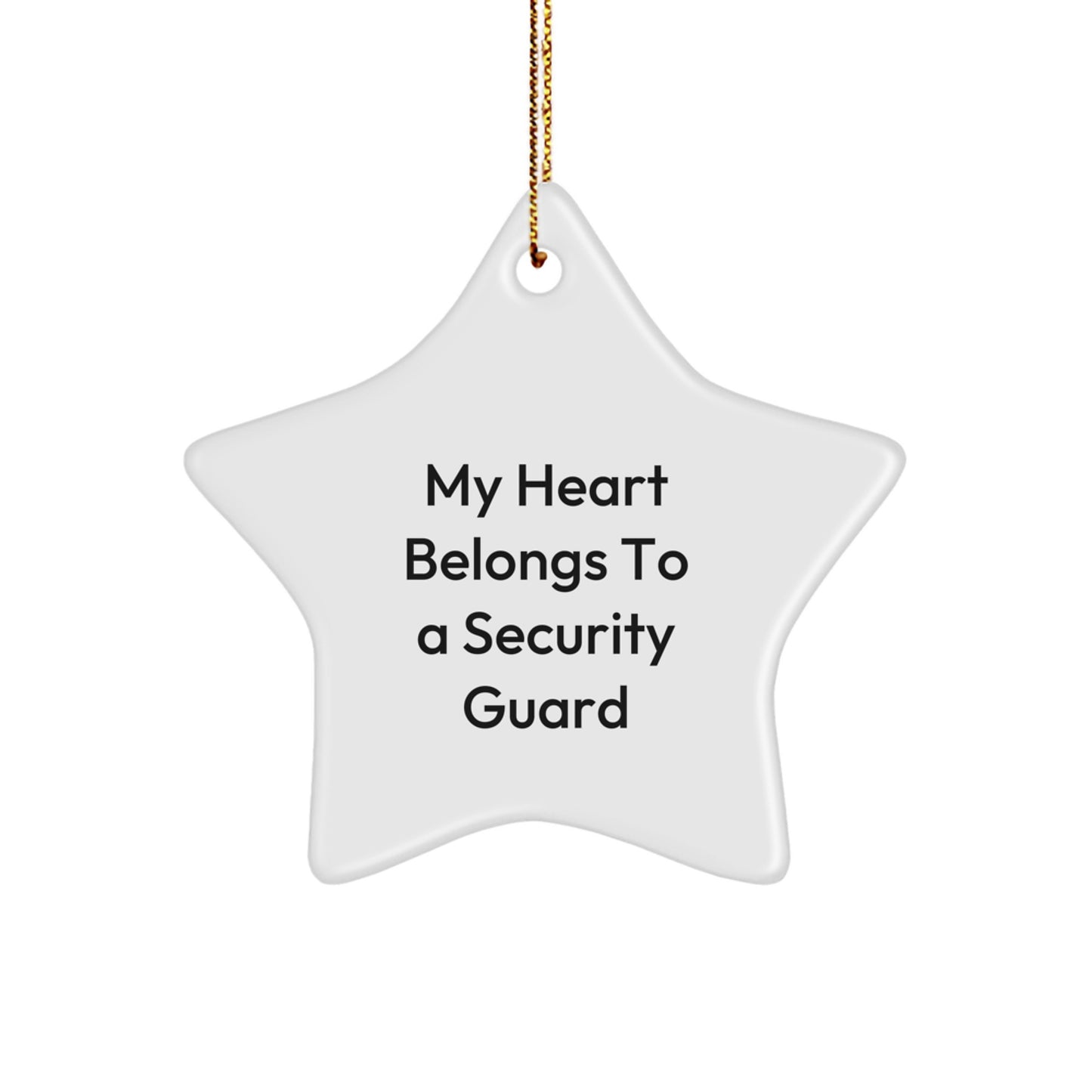 Funny Security Guard Gift, 'My Heart Belongs To A Security Guard', Star Ornament, Christmas Unique Gifts from Friends, Perfect for Security Guard - Image 1