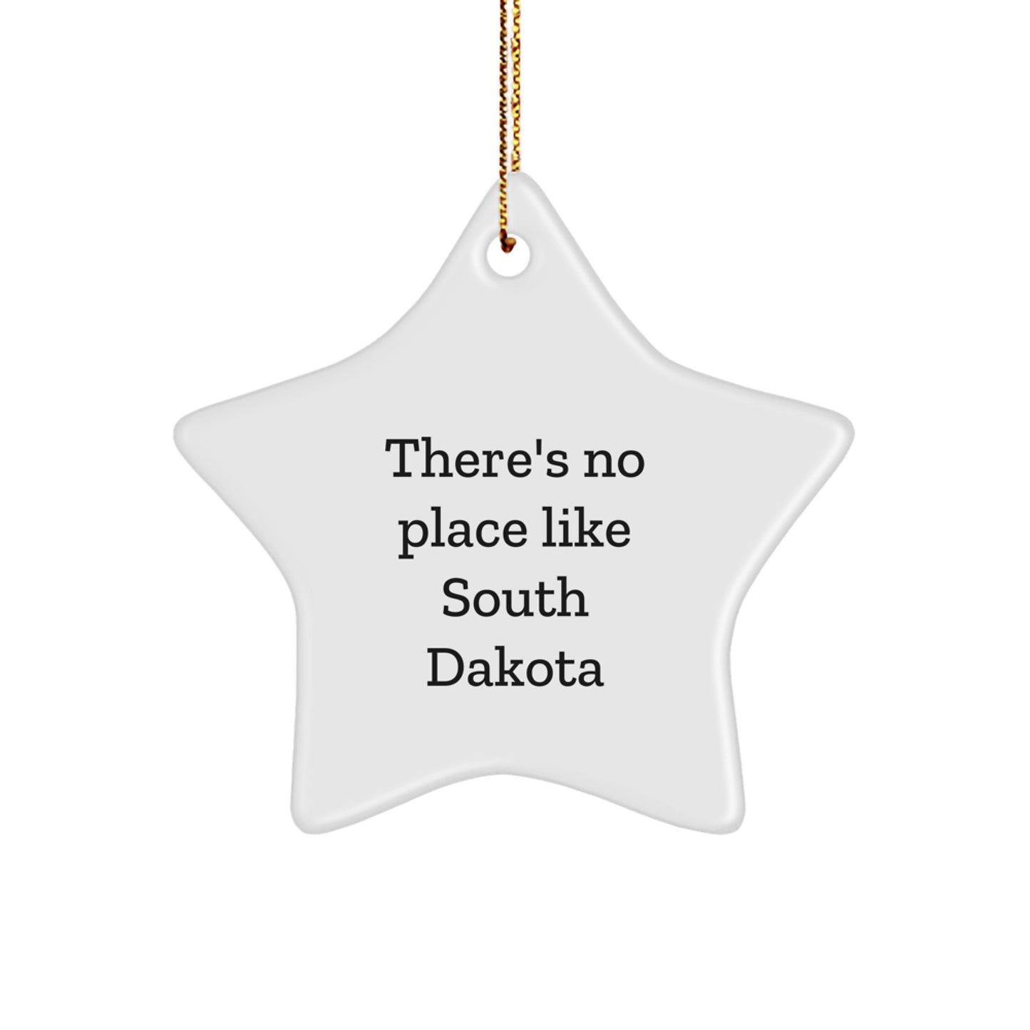 Funny 'There's No Place Like Home' Gifts from South Dakota Women to Family Members - Star Ornament Unique Christmas Unique Gift Ideas - Image 1