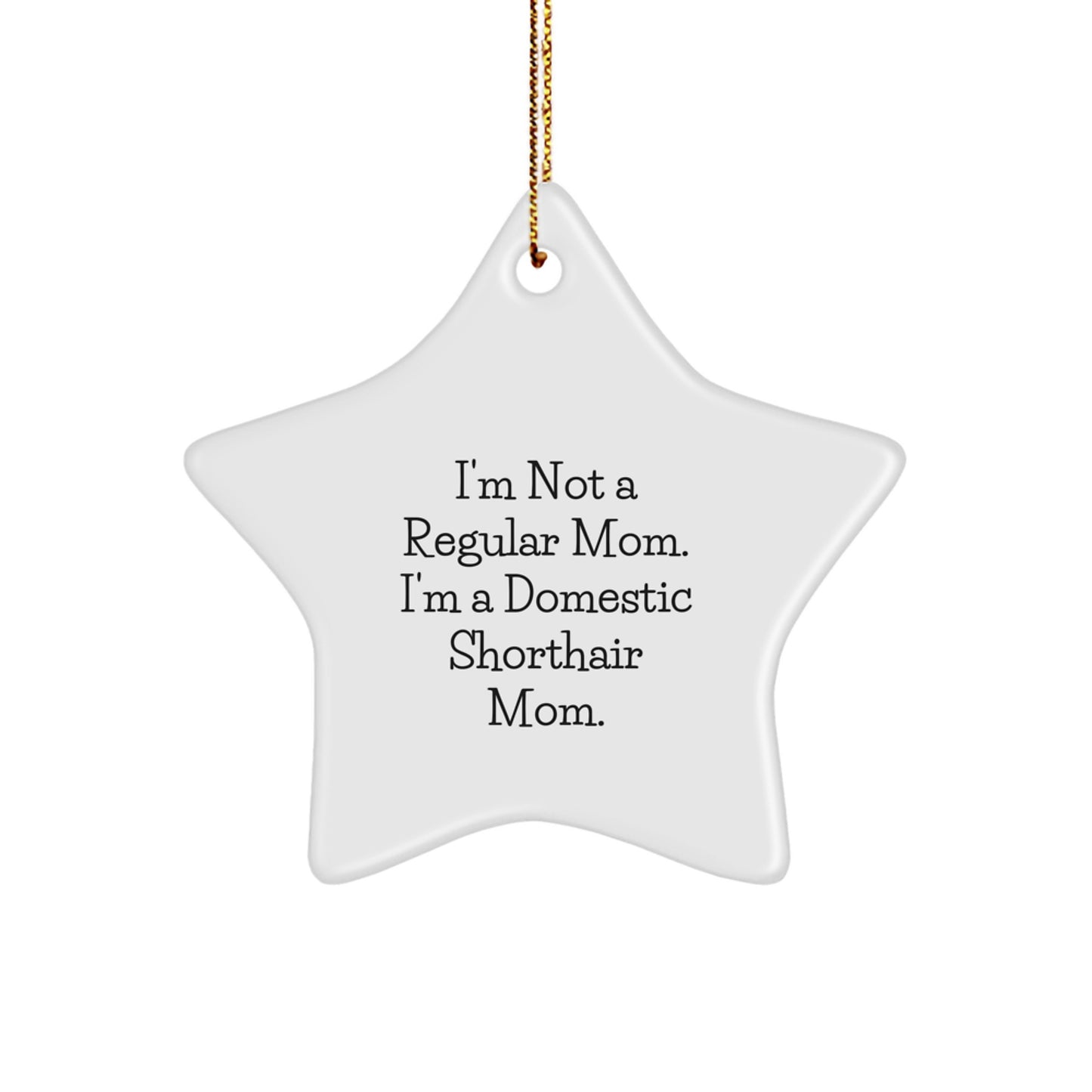 Funny Domestic Shorthair Cat Mom Star Ornament Christmas Unique Gifts from Mom to Daughter - Image 1