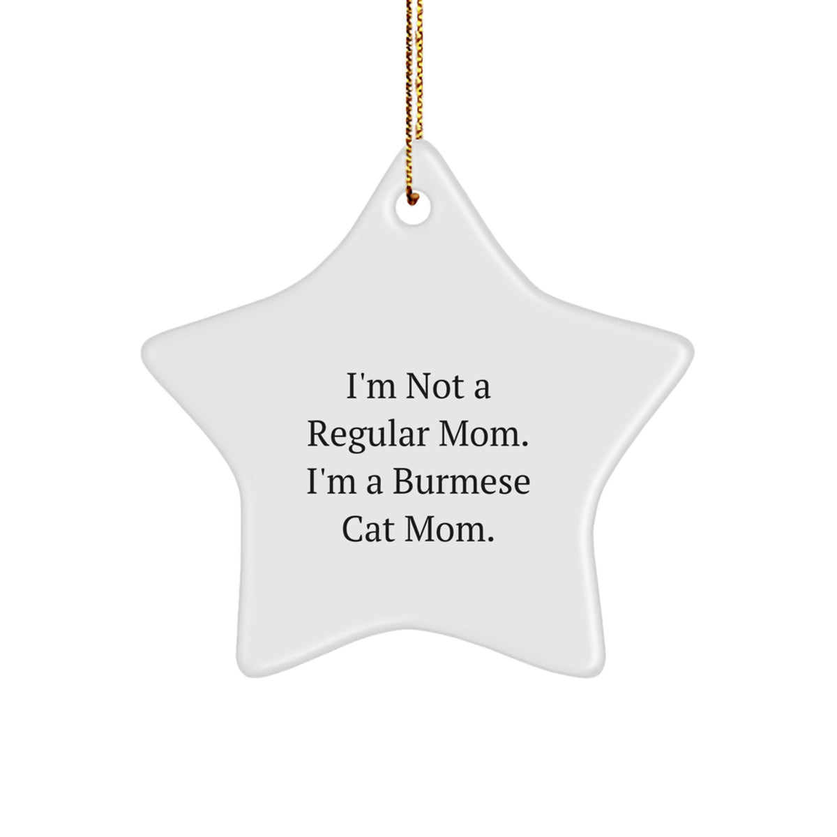 Funny Burmese Cat Mom Star Ornament Gifts for Burmese Cat Lovers from Mom, Unique Christmas Unique Gifts for Cat Fans - Image 1