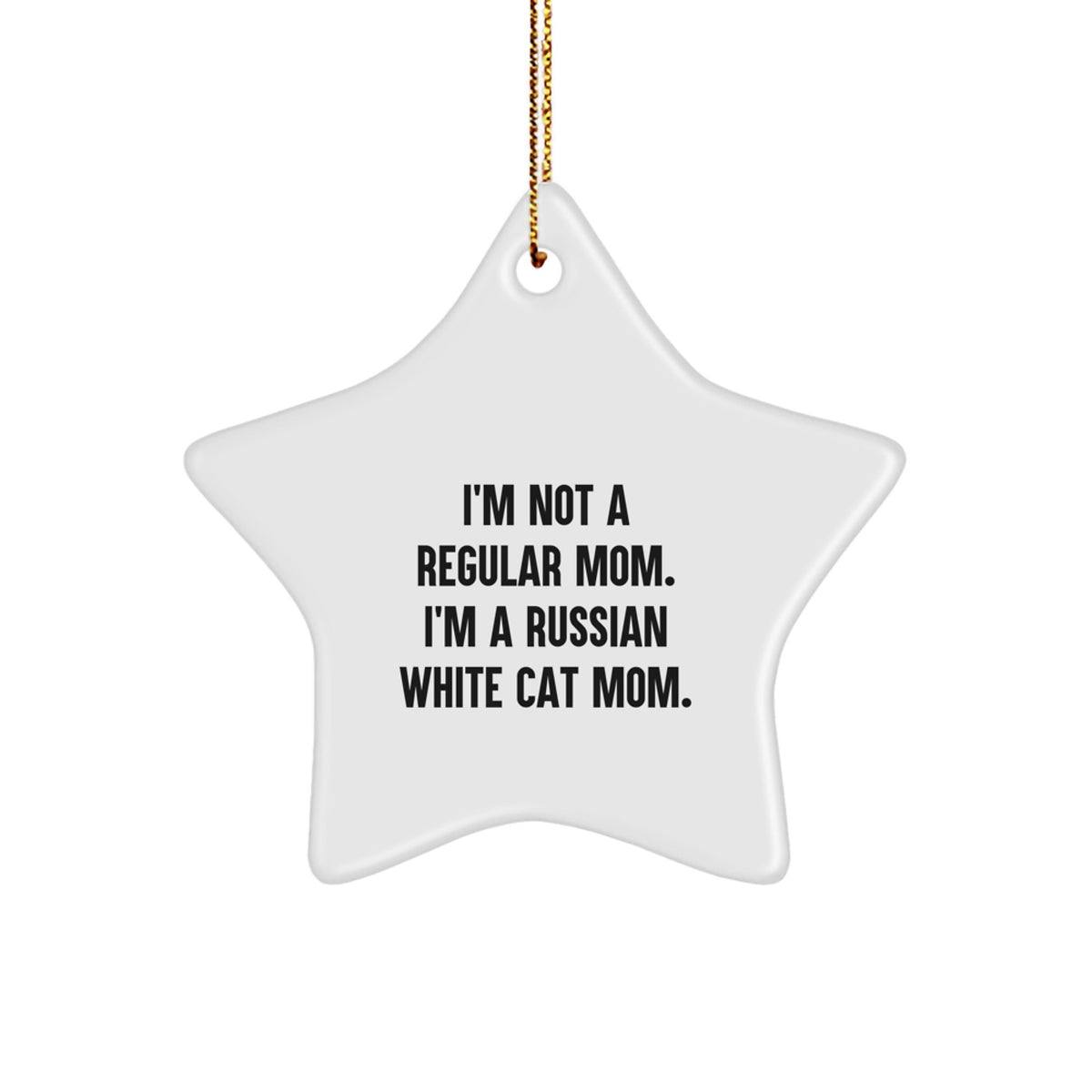 A Funny Quote Russian White Cat Mom's Christmas Unique Gift for Russian White Cat Lover, Star Ornament, Gifts from Friends to Family - Image 1