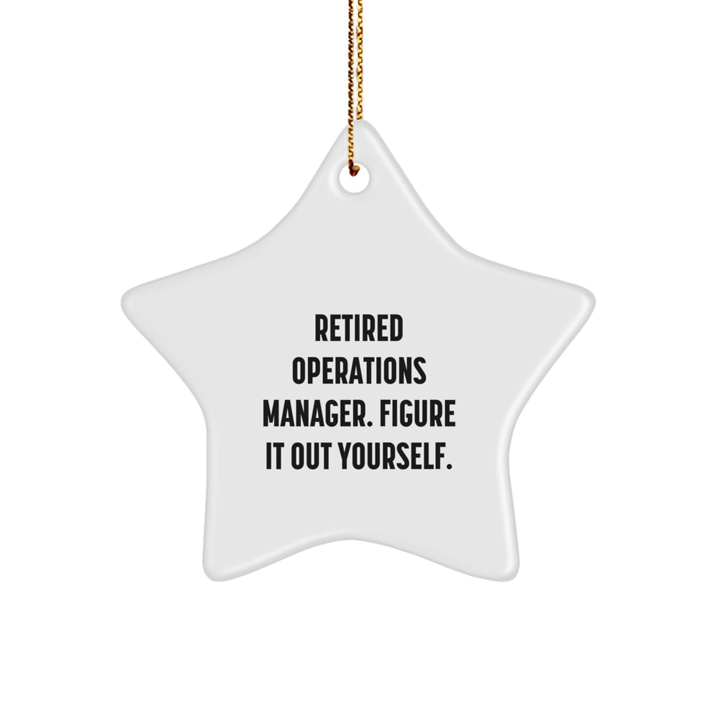 Funny Operations Manager Gifts from Men - 'Retired Operations Manager Figure It Out Yourself' Star Ornament for Christmas Unique Decorations - Image 1