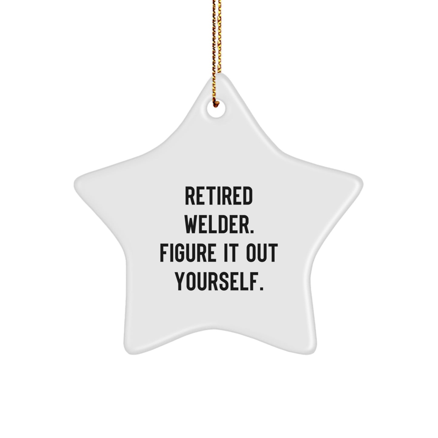 Funny Welder Gifts from Friends Star Ornament for Welder Men, Welder Women, or Coworkers, Christmas Unique Gifts - Image 1