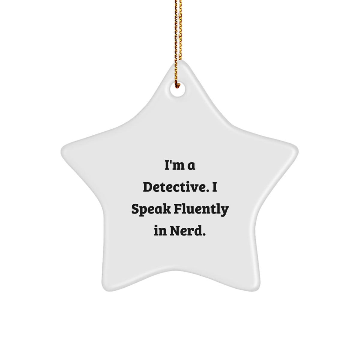 Funny Detective Gifts from Men to Best Friends - Cute Star Ornament, I'm A Detective - Perfect Christmas Unique Gifts for Detective Lovers - Image 1