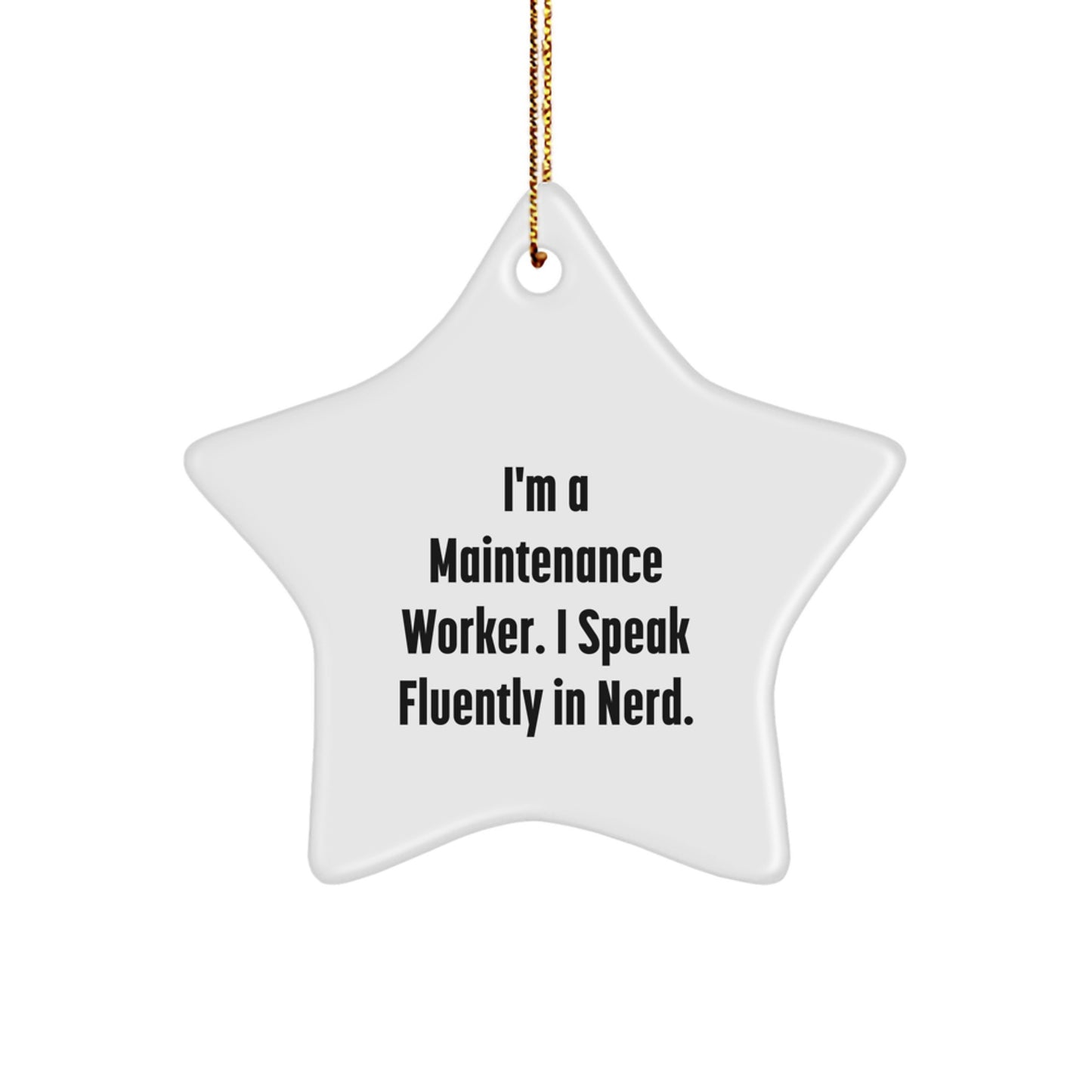 Funny Star Ornament for Maintenance Worker Gifts from Friends and Family - I'm A Maintenance Worker. I Speak Fluently In genius. - Christmas Unique Gifts for Maintenance Worker - Image 1