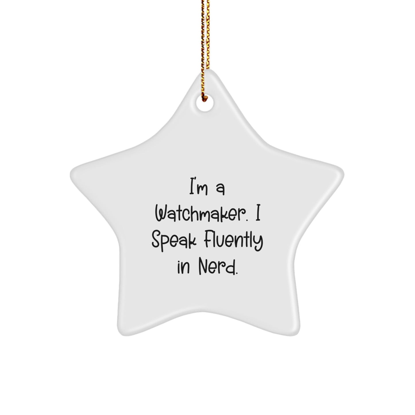 Watchmaker Gifts from Men, Funny 'I Speak Fluently In genius' Star Ornament for Watchmaker Friends - Image 1