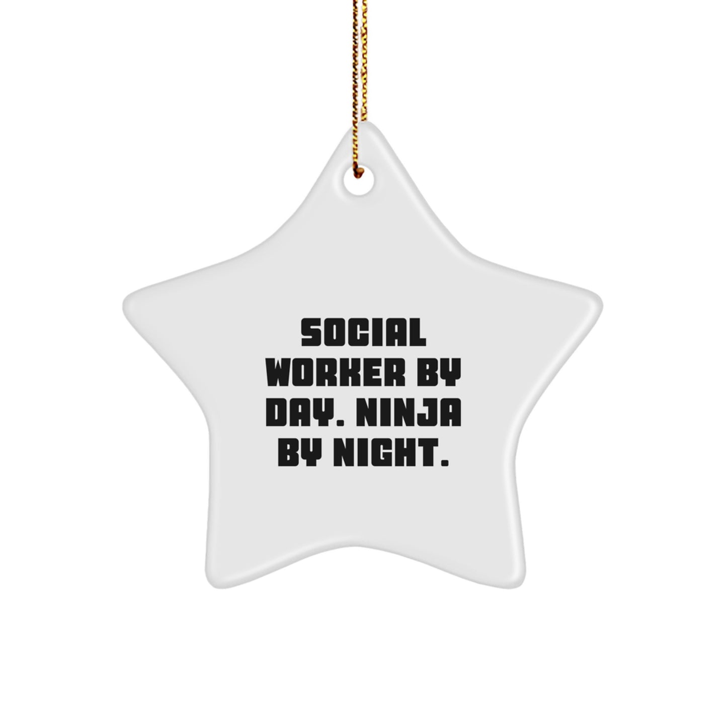 Gifts from Family and Friends for Social Workers - Funny Star Ornament, Social Worker By Day, Ninja By Night, White Star Ornament, Christmas Decorations - Image 1