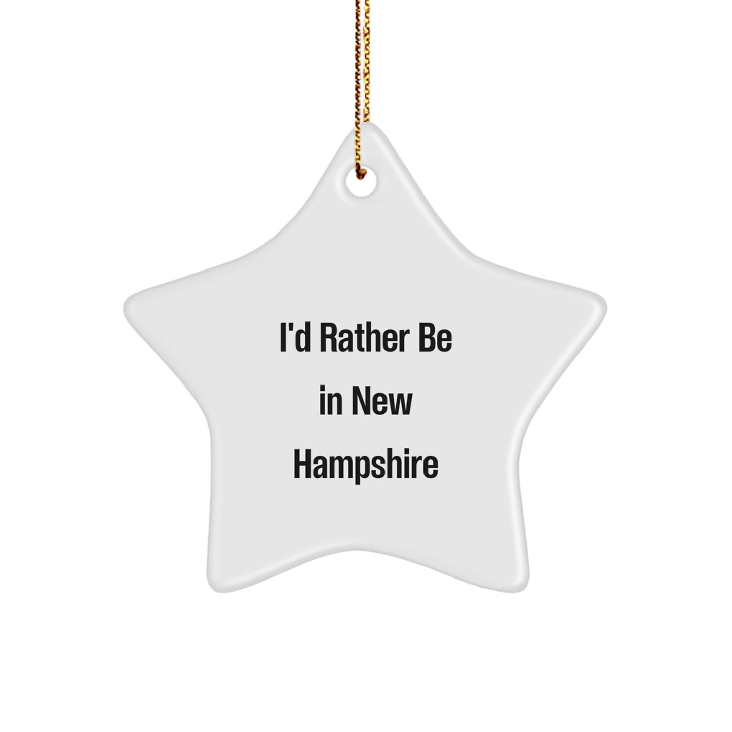 New Hampshire Star Ornament Gift Friends I'd Rather Be in New Hampshire - Image 1