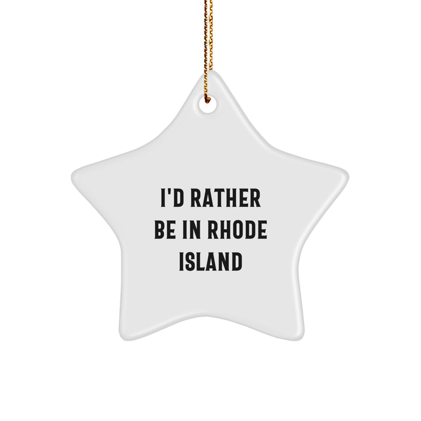 Christmas Unique Gift for Her Rhode Island Star Ornament I'd Rather Be - Image 1