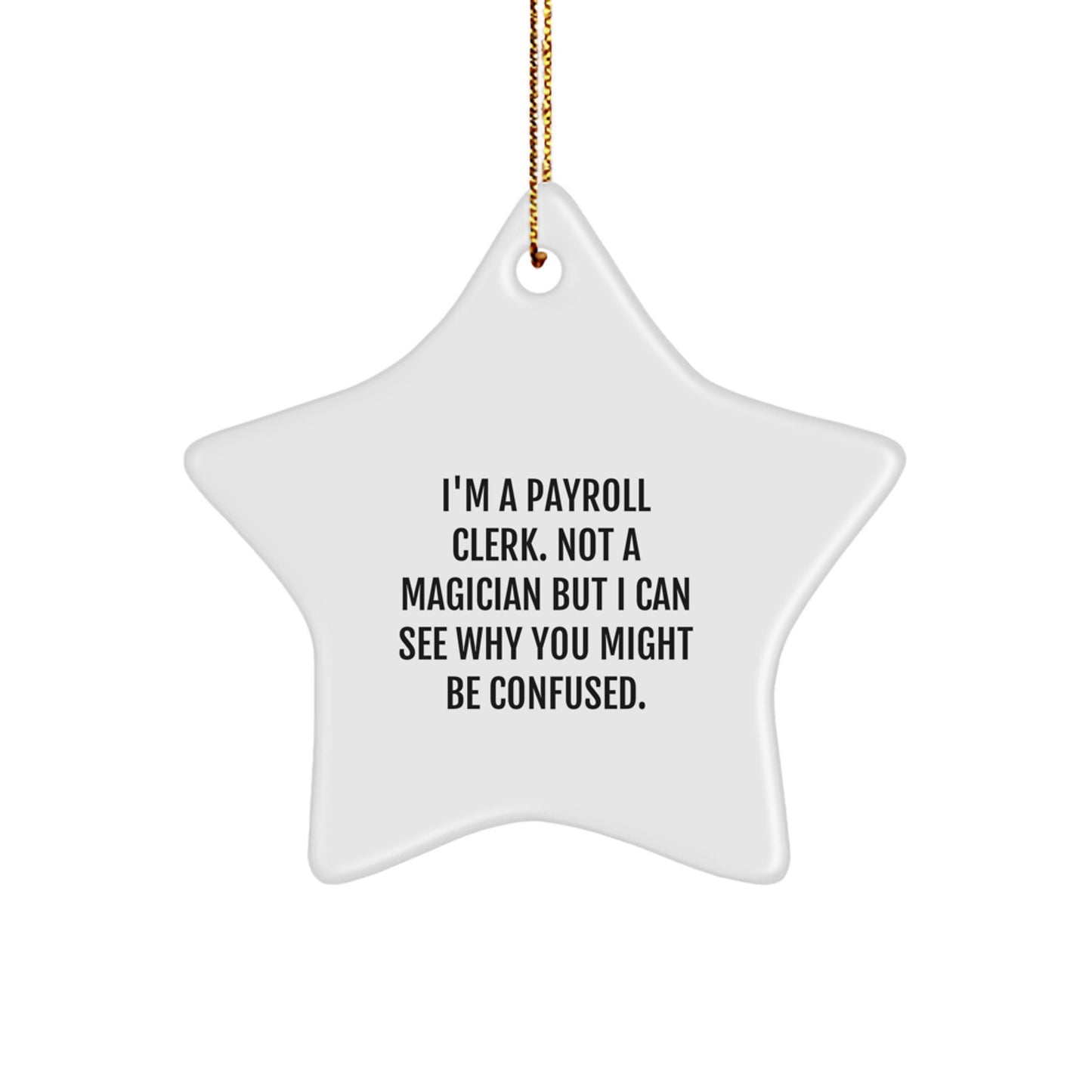 Payroll Clerk Keepsake Christmas Unique Gift for Him Star Ornament - Image 1
