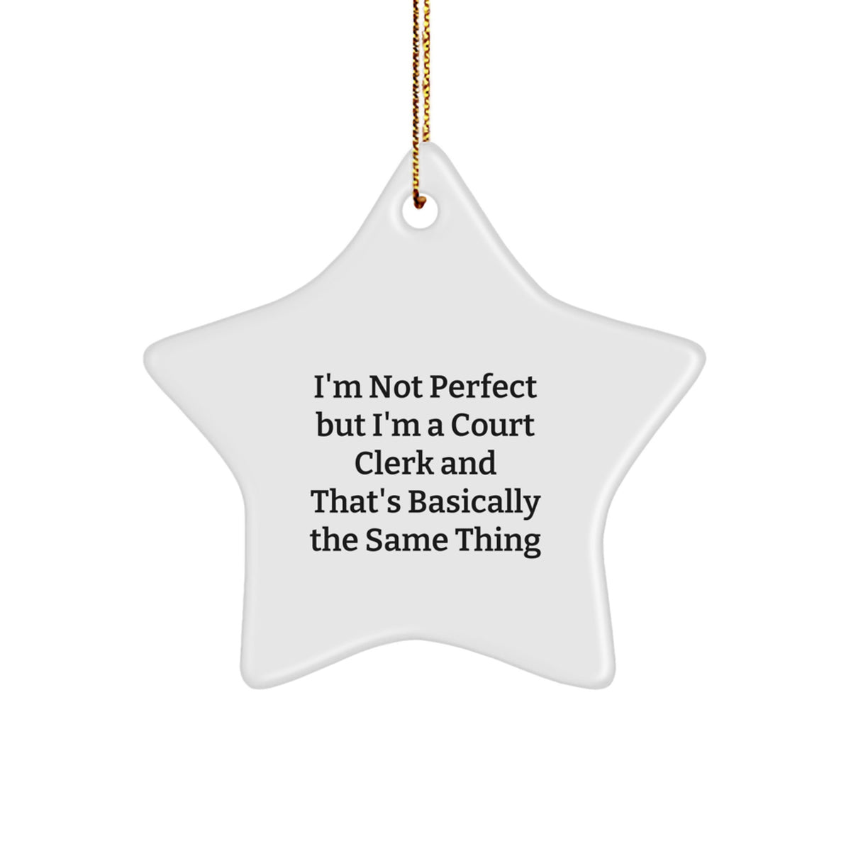 For Him Court Clerk Star Ornament I'm Not Perfect Christmas Unique Gift - Image 1