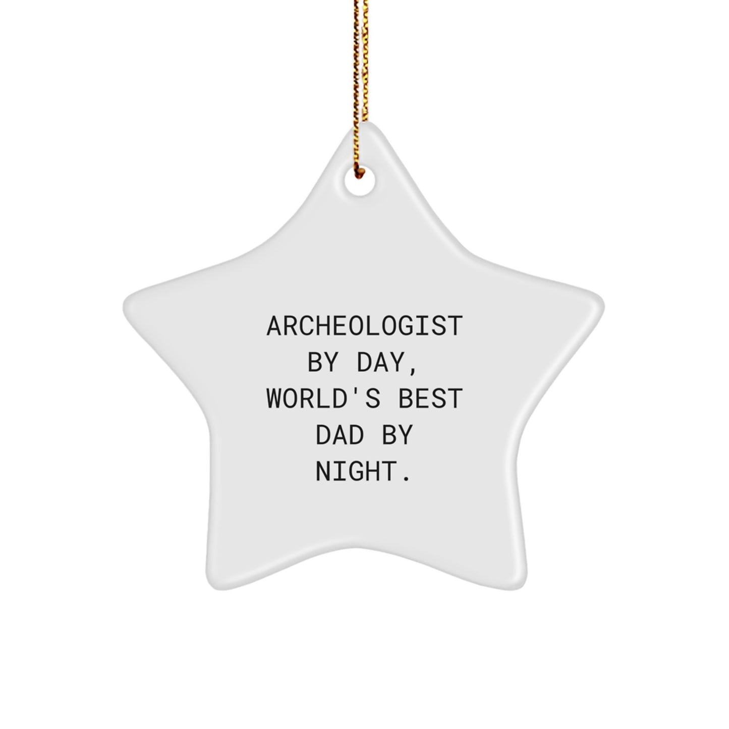 Funny Archeologist Gifts for Christmas, Star Ornament, Archeologist By Day, World's Best Dad By Night Gifts from Dad - Image 1