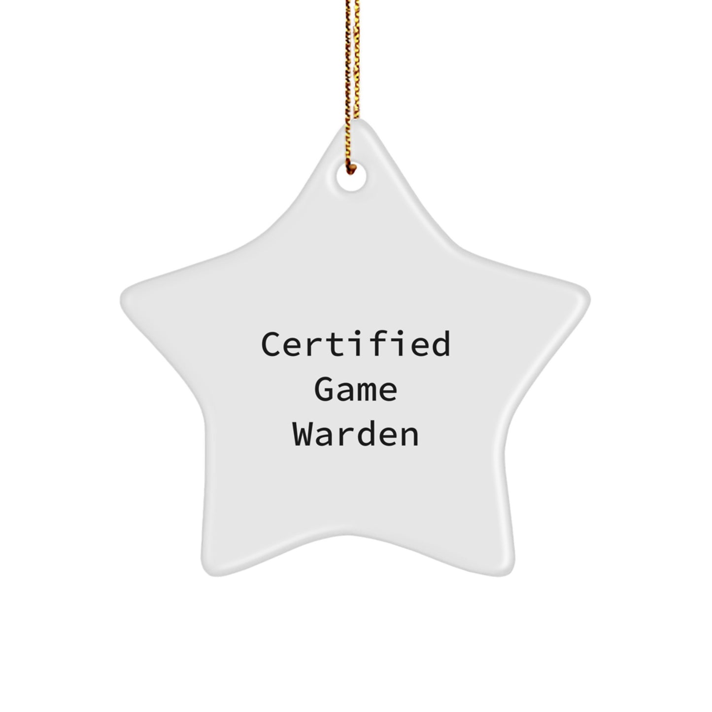Funny Certified Game Warden Gift Ideas - 'Certified to Make You Smile' Star Ornament for Christmas - Image 1
