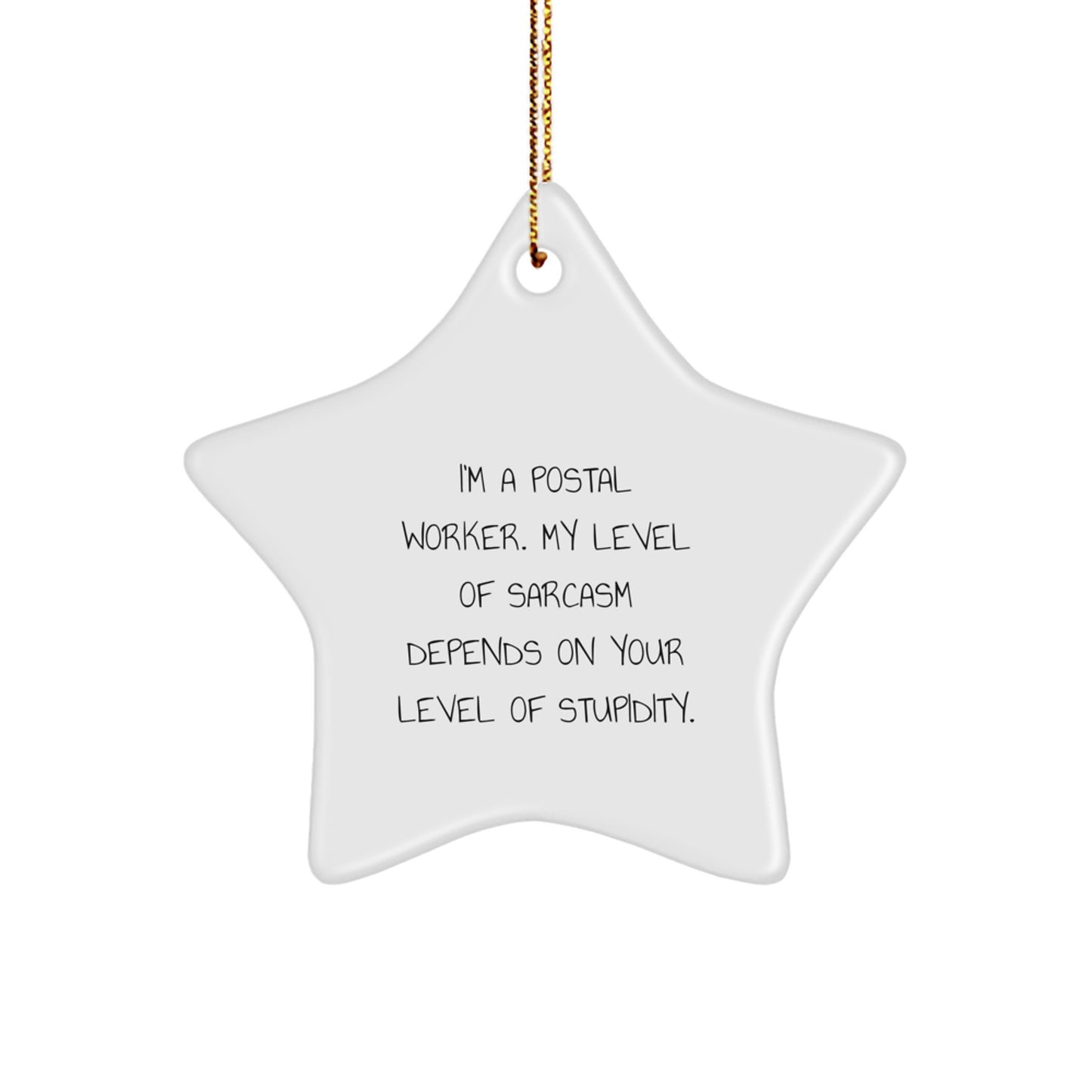 Gifts from Men for Postal Workers - Funny Sarcasm Star Ornament, Christmas Unique Decorations, Star Shaped, White - Image 1