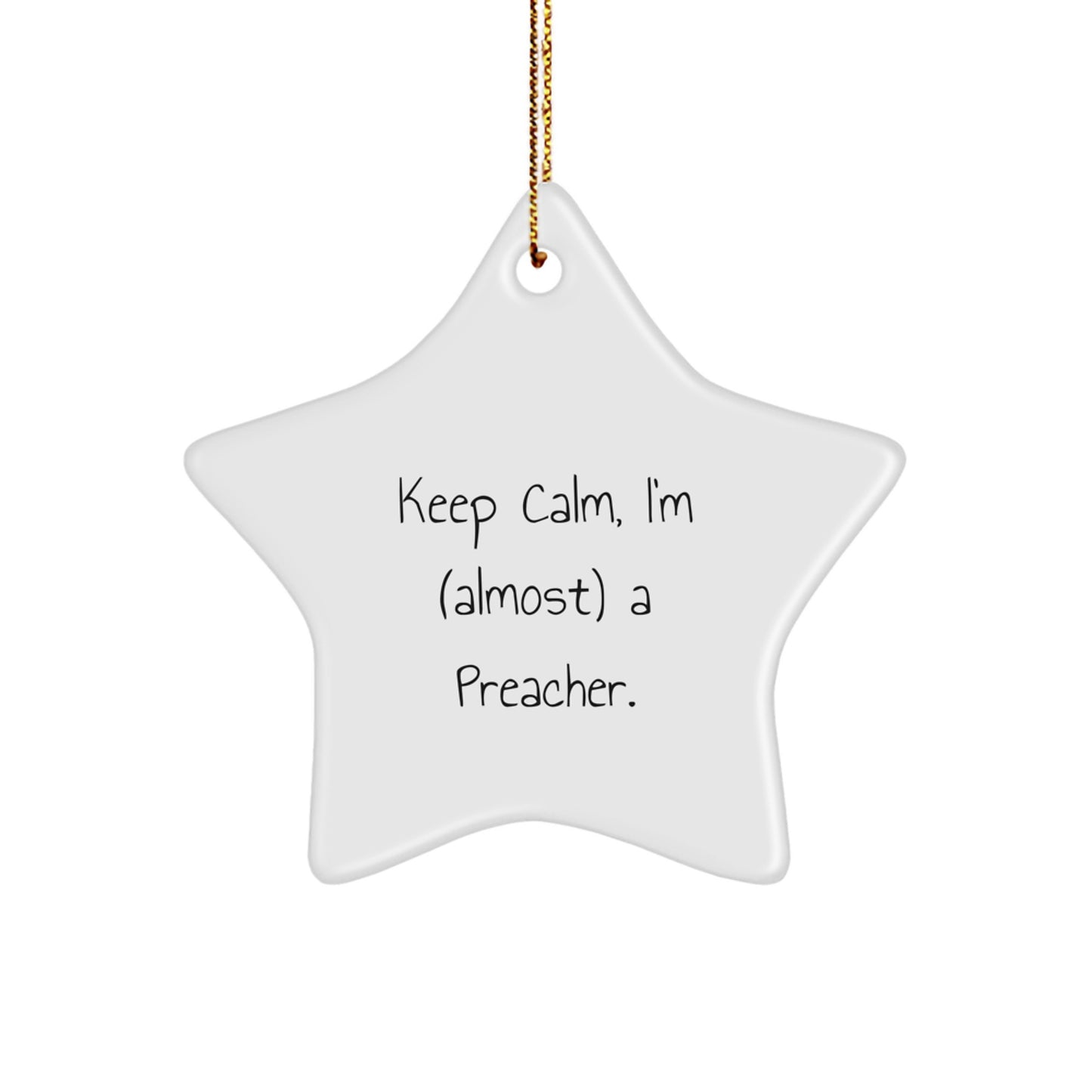 Funny Preacher Gifts for Him, Keep Calm I'm (almost) A Preacher Star Ornament, Christmas Unique Gifts from Friends - Image 1