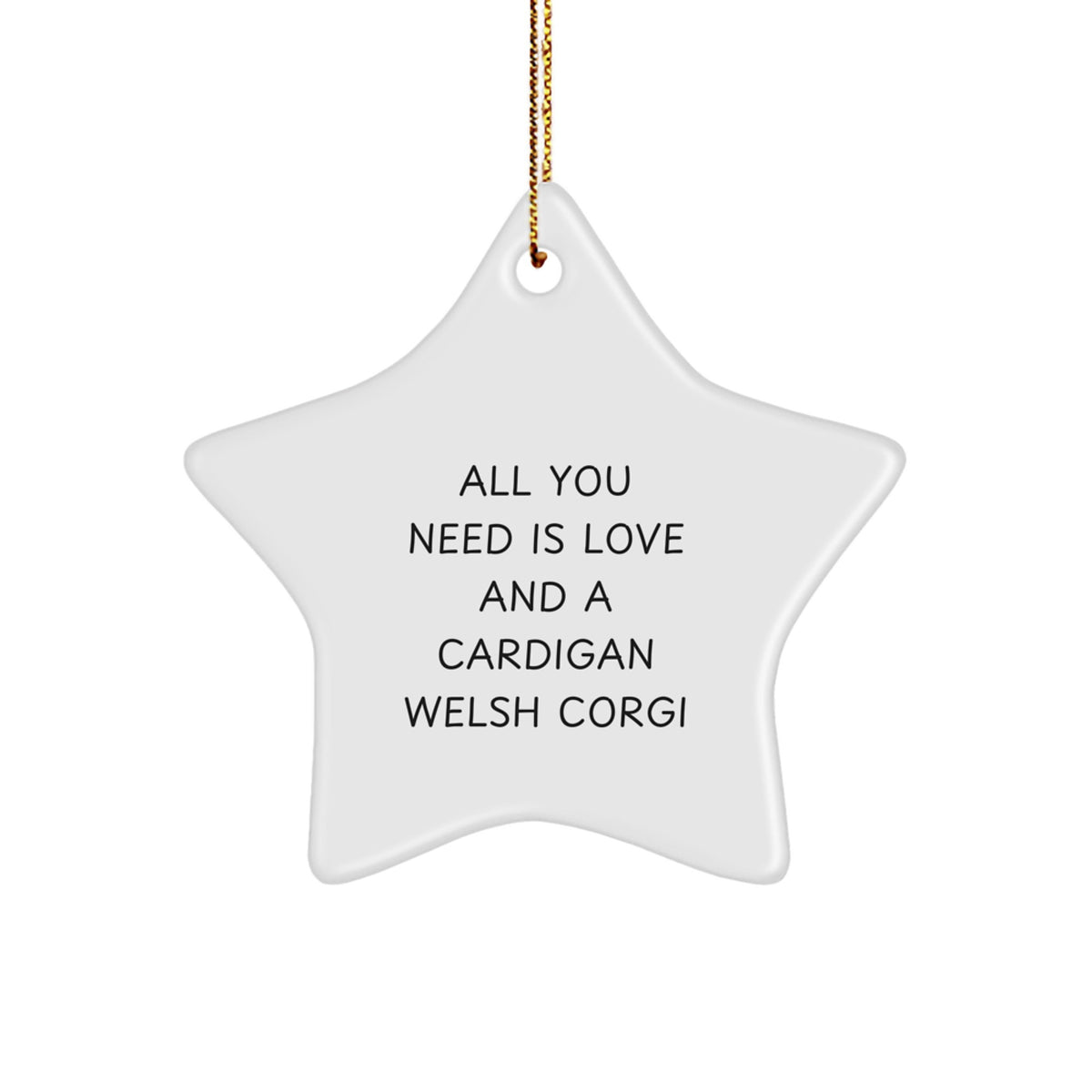 Cardigan Welsh Corgi Dog Star Ornament Gift for Him All You Need Is Love - Image 1