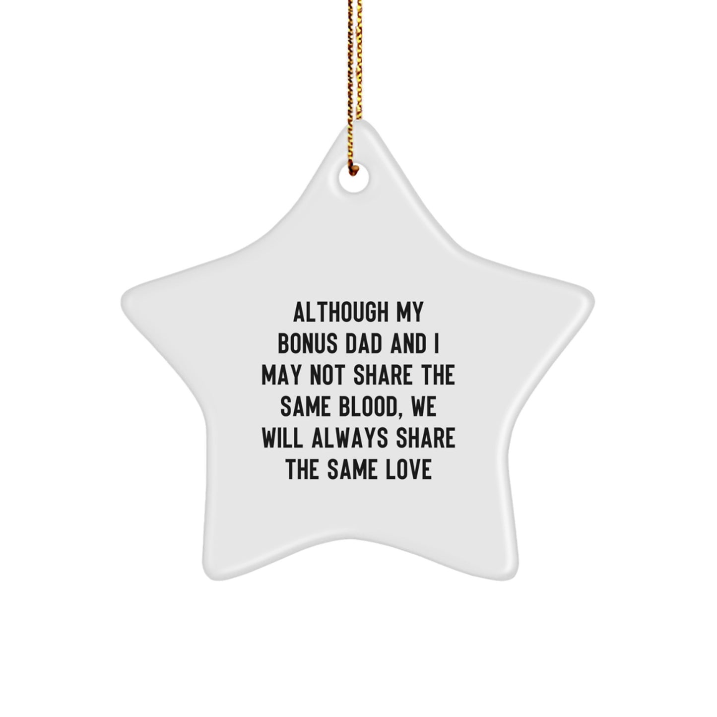 Funny Bonus Dad Gift, Star Ornament for Christmas - 'Although My Bonus Dad...' - Image 1