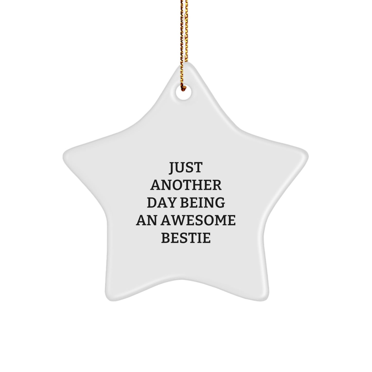 Funny Bestie Gifts from Men to Women - 'Just Another Day Being An Awesome Bestie' Star Ornament for Friends, Coworkers, Family - Christmas Unique Gifts - Image 1