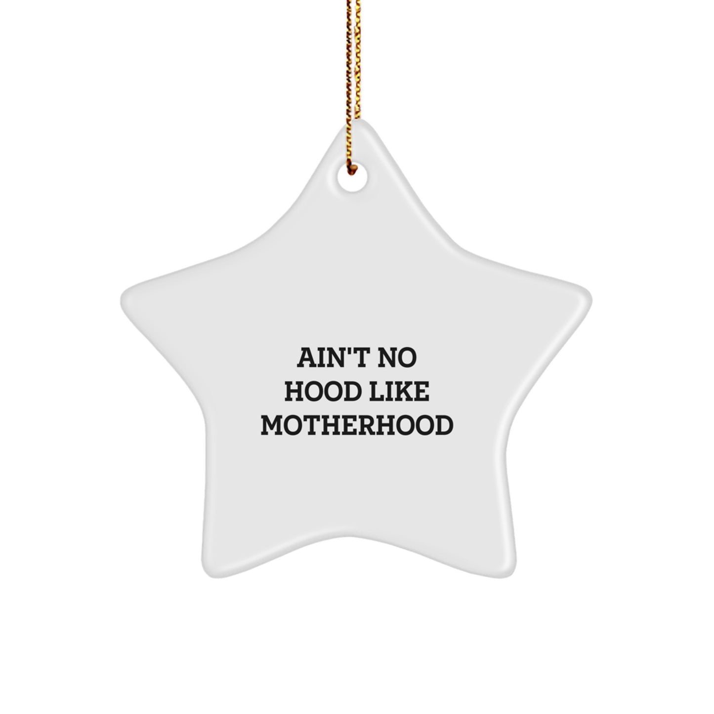 Funny Mom Gifts from Family - Ain't No Hood Like Motherhood Star Ornament, White, 3.25'' Tall, Unique Christmas Unique Gifts for Mom - Image 1