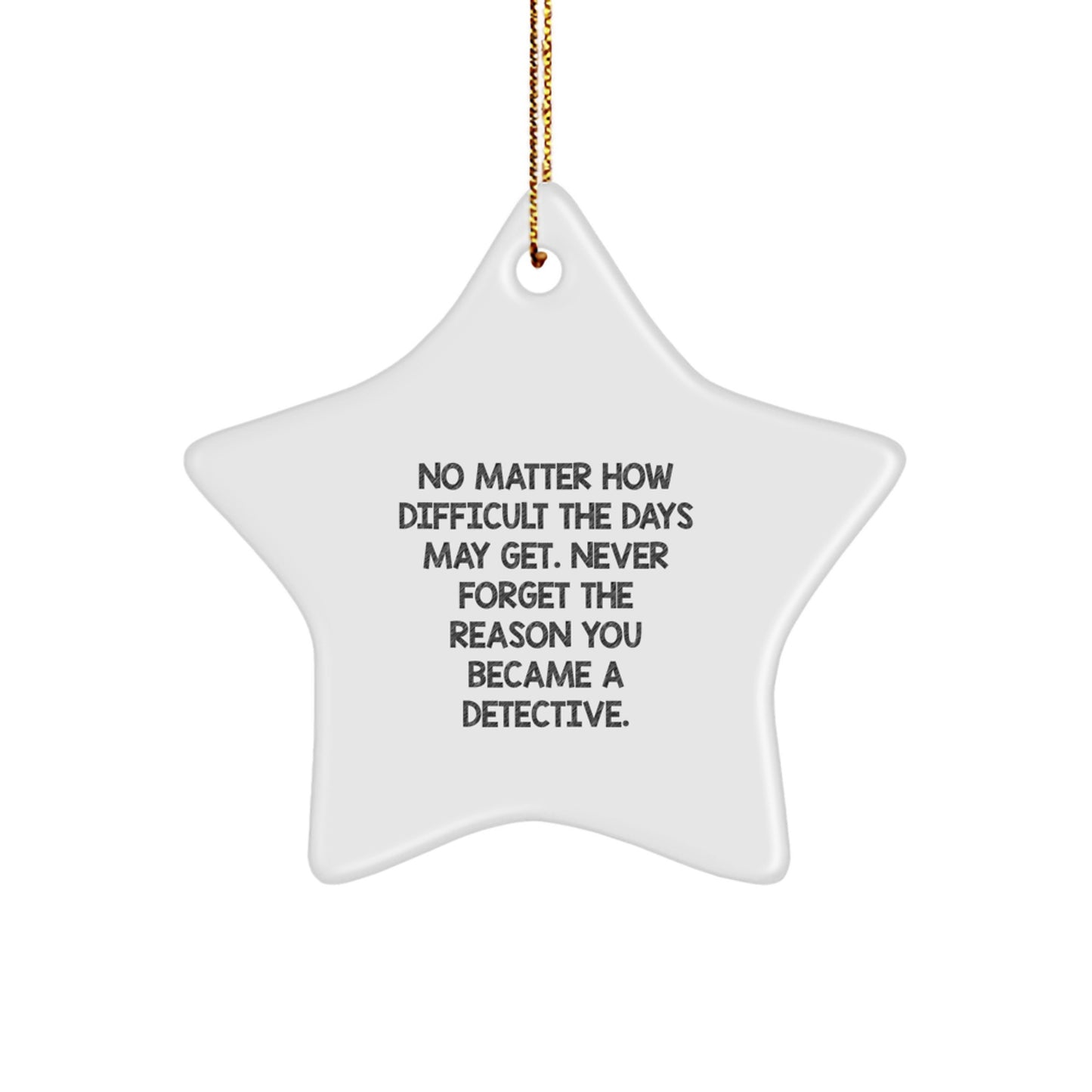Detective Gifts from Friends, Gifts for Detective, Star Ornament with Inspirational Quote, Christmas Unique Presents - Image 1