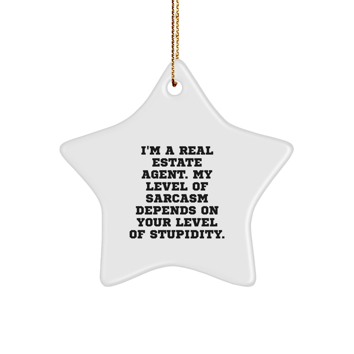 Funny Real Estate Agent Star Ornament Gifts from Friends, Sarcastic Quote Decor for Christmas Unique Gifts, Perfect Real Estate Agent Office Desk Decoration - Image 1