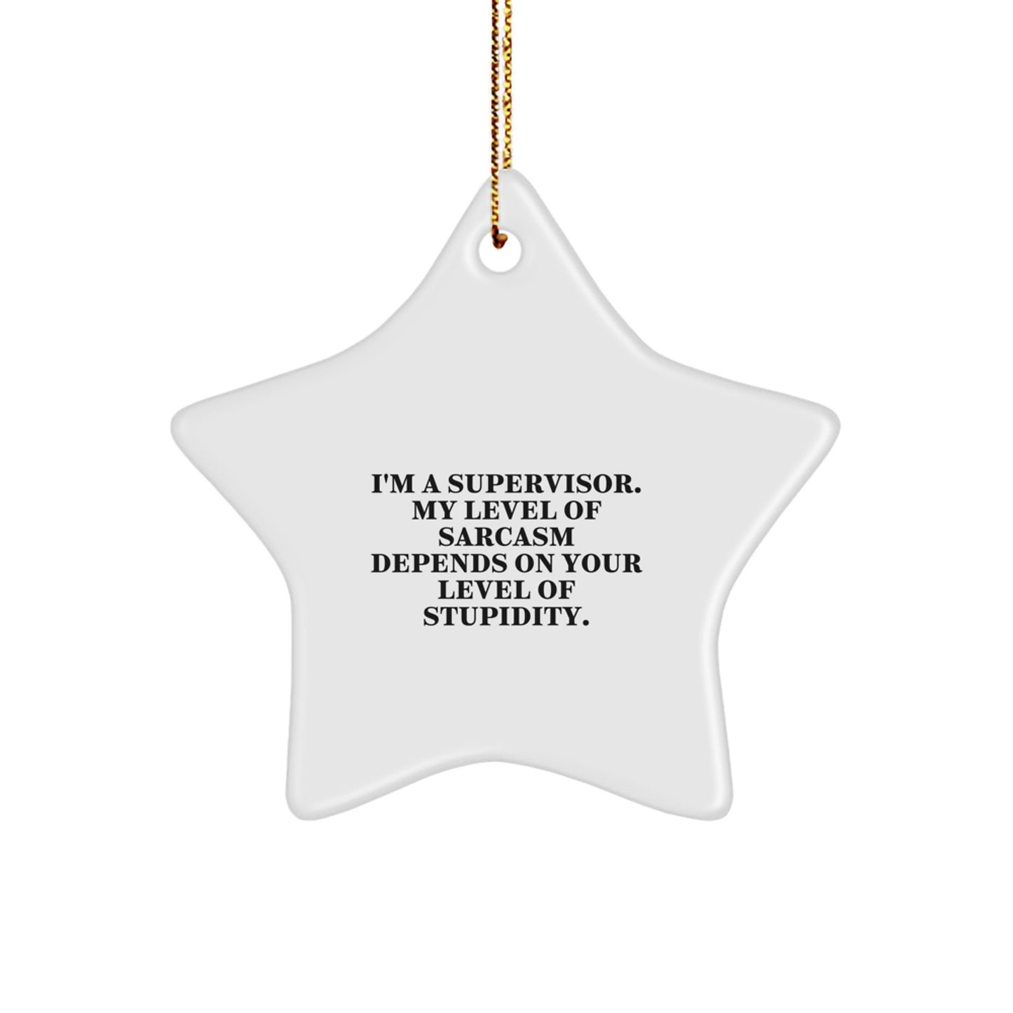 Funny Supervisor Gifts from Friends for Men Star Ornament with Sarcasm Quote, Christmas Unique Presents - Image 1