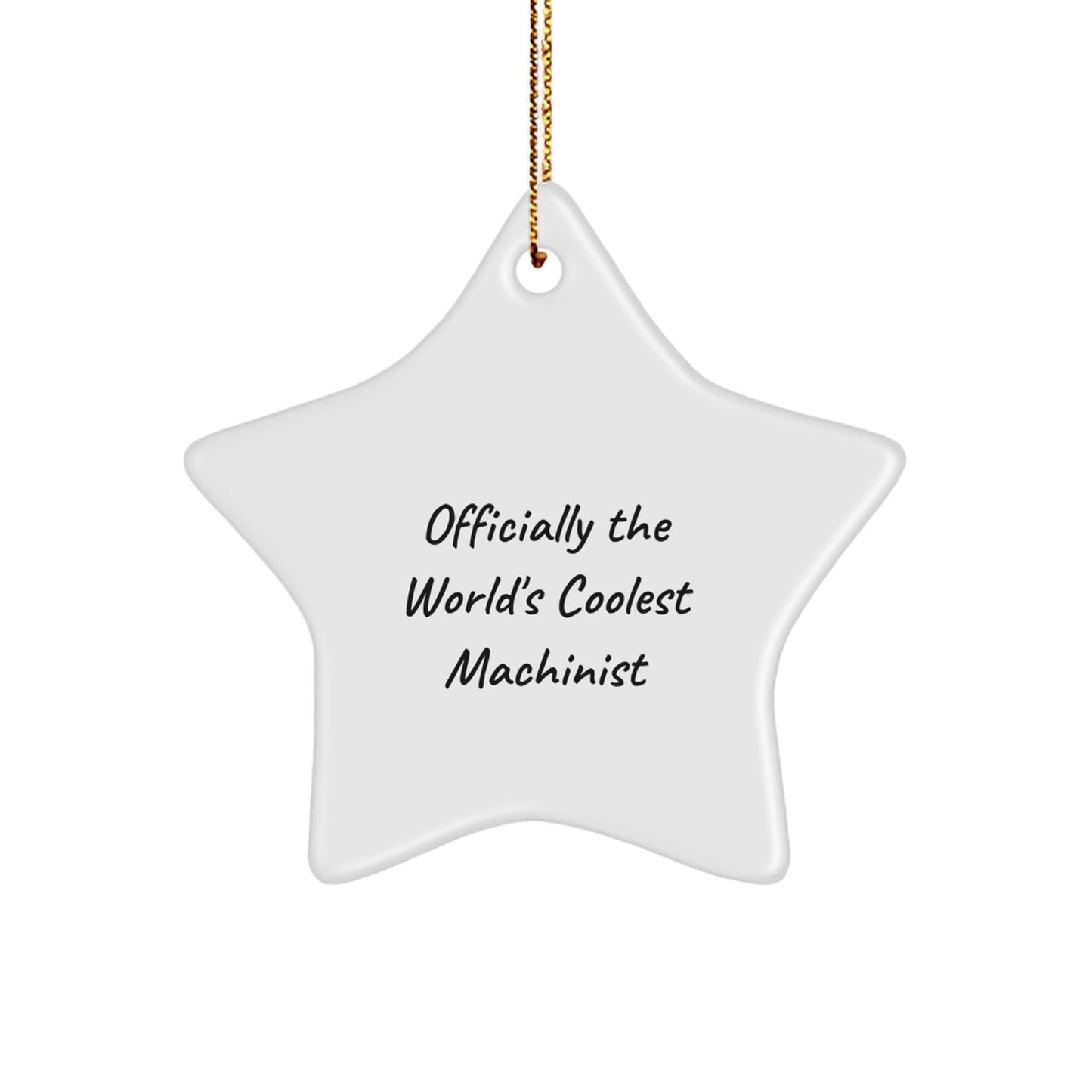 Funny Machinist Gifts for Men - 'Officially The World's Coolest Machinist' Star Ornament for Christmas Unique - Image 1