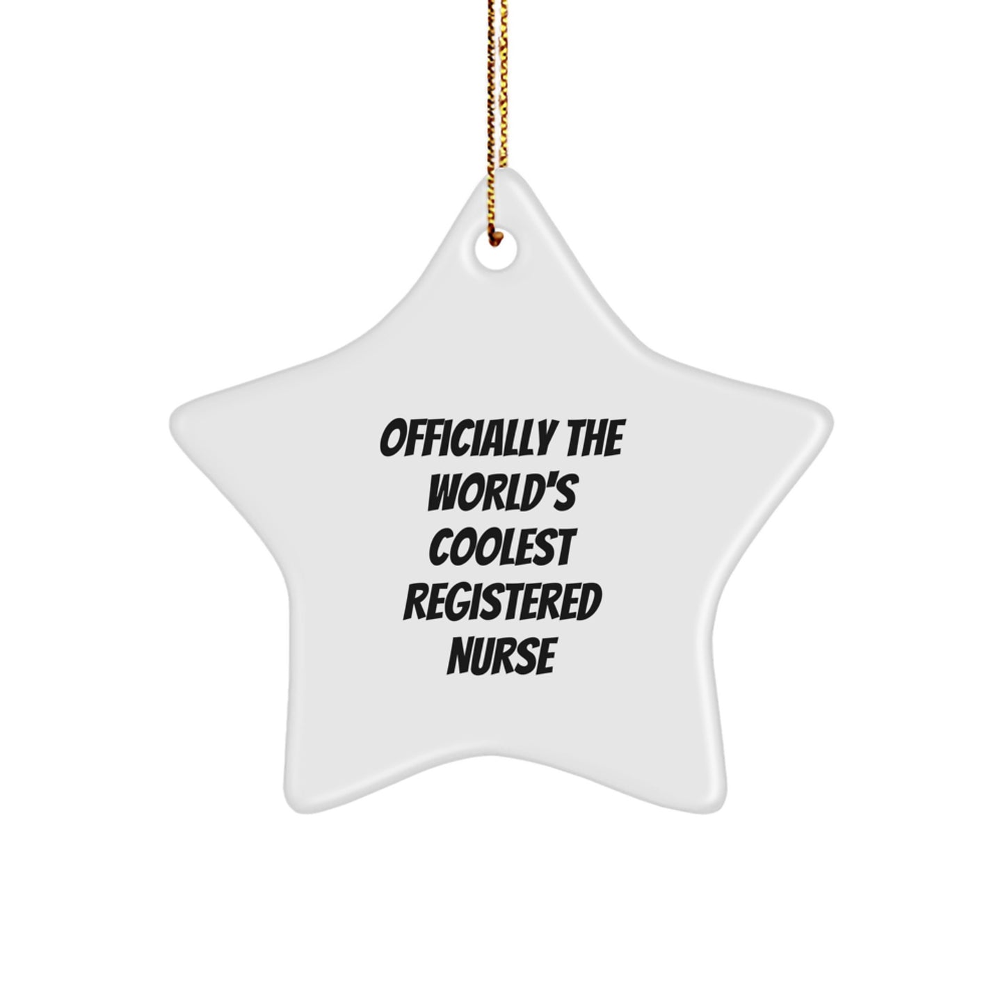 Gifts from Family and Friends for the World's Coolest Registered Nurse - Star Ornament for Christmas Unique Gifts - Funny Quote - Image 1