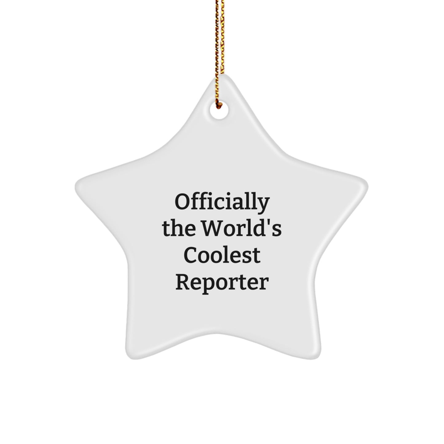 Reporter Star Ornament, Gifts from Friends, Officially The World's Coolest Reporter, Unique Christmas Unique Gift for Reporter, Star Shaped - Image 1