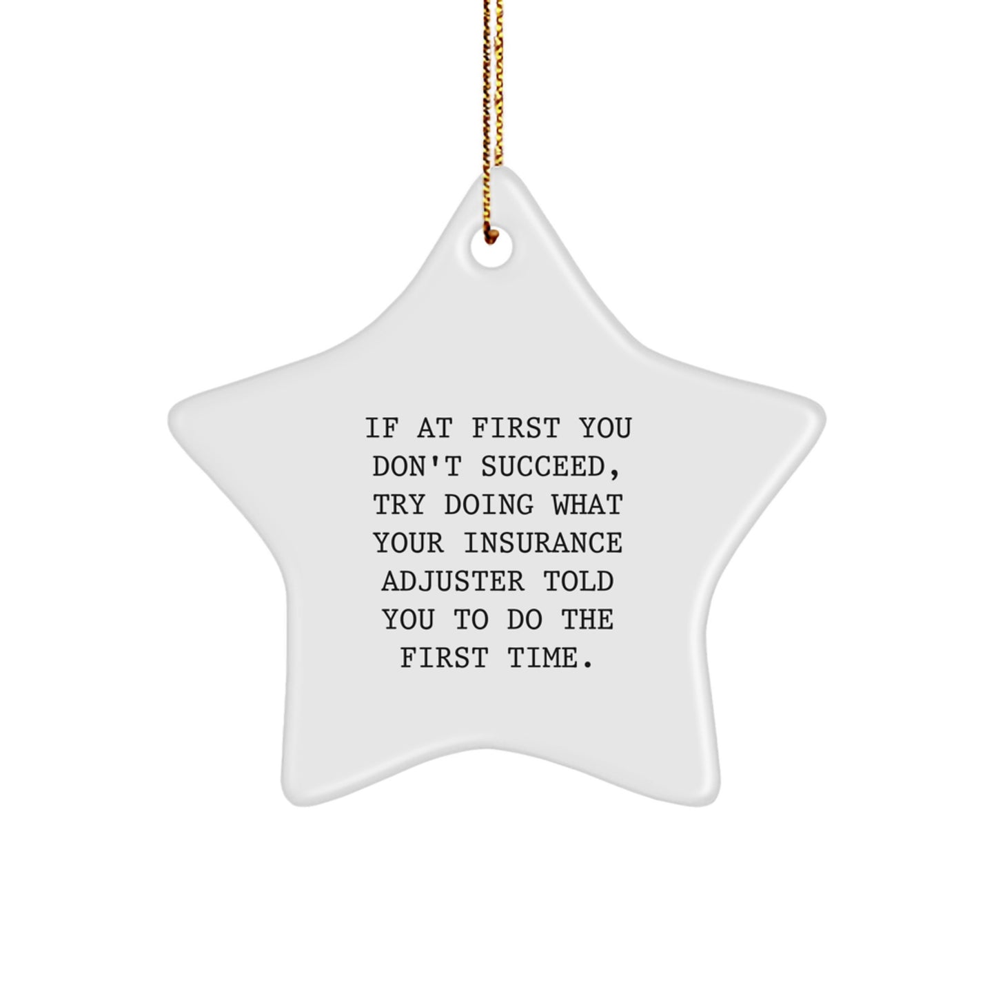 Funny Insurance Adjuster Gifts, Christmas Unique Star Ornament, Inspirational Quote for Insurance Adjusters, Gifts from Friends, Star Ornament for Insurance Adjuster - Image 1