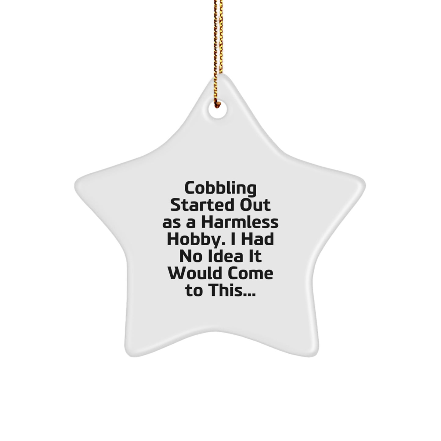 Funny Cobbling Gifts for Friends, Christmas Unique Star Ornaments, Gifts from Family, Cobbling Hobbyist Decorations - Image 1