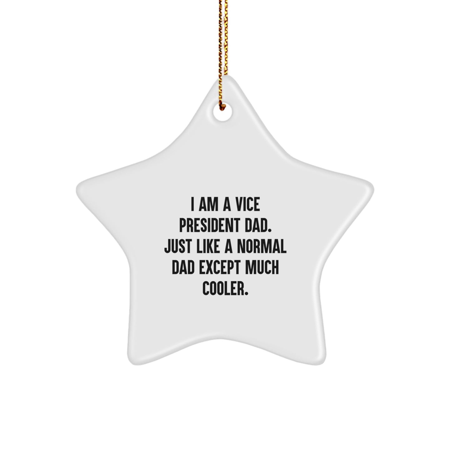 Funny Vice President Gifts for Dad - 'I Am A Vice President Dad' Star Ornament, Christmas Unique Gifts from Men to Family - Image 1