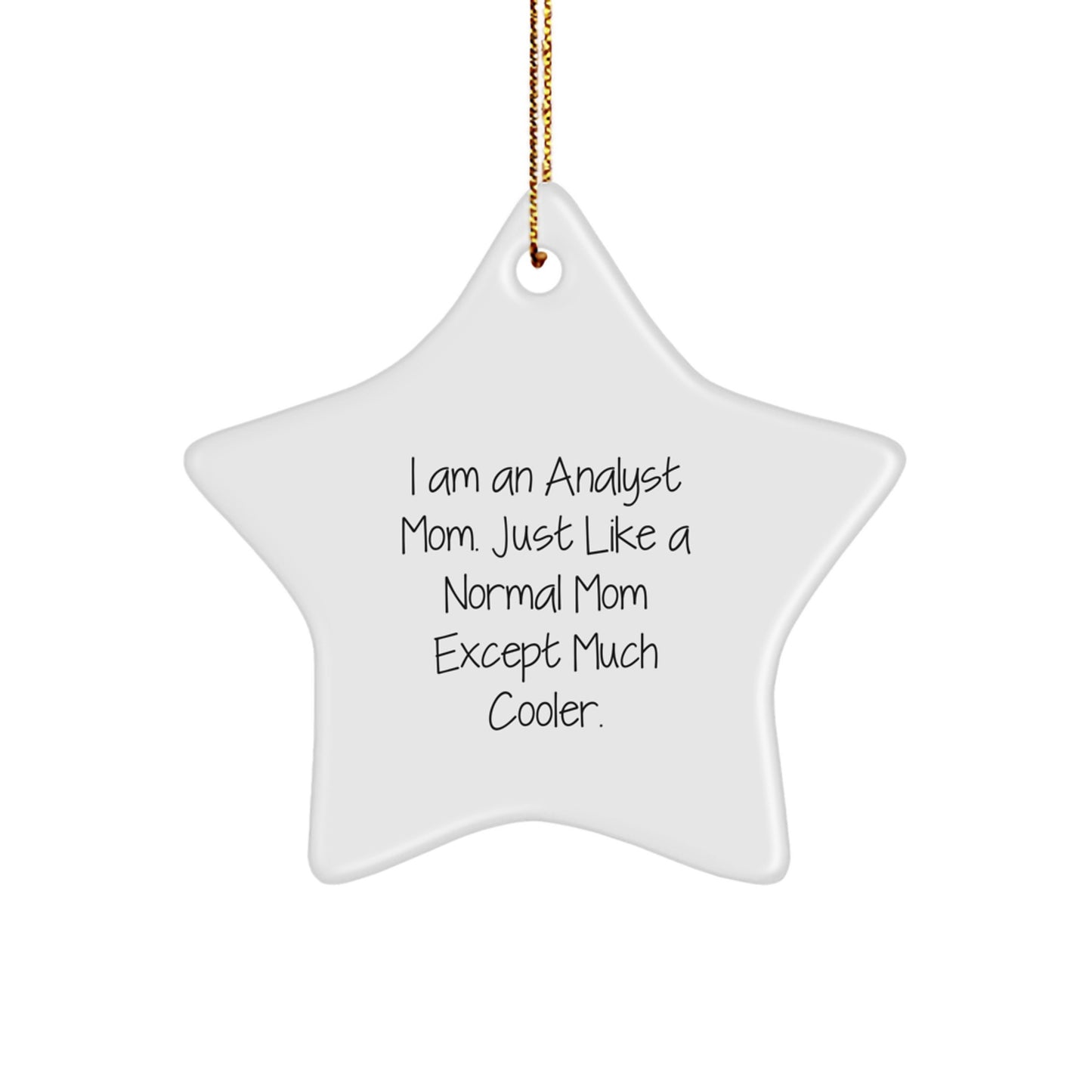 Funny Analyst Mom Gifts from Men to Friends, Star Ornament for Christmas Unique Gifts for Analyst - Image 1