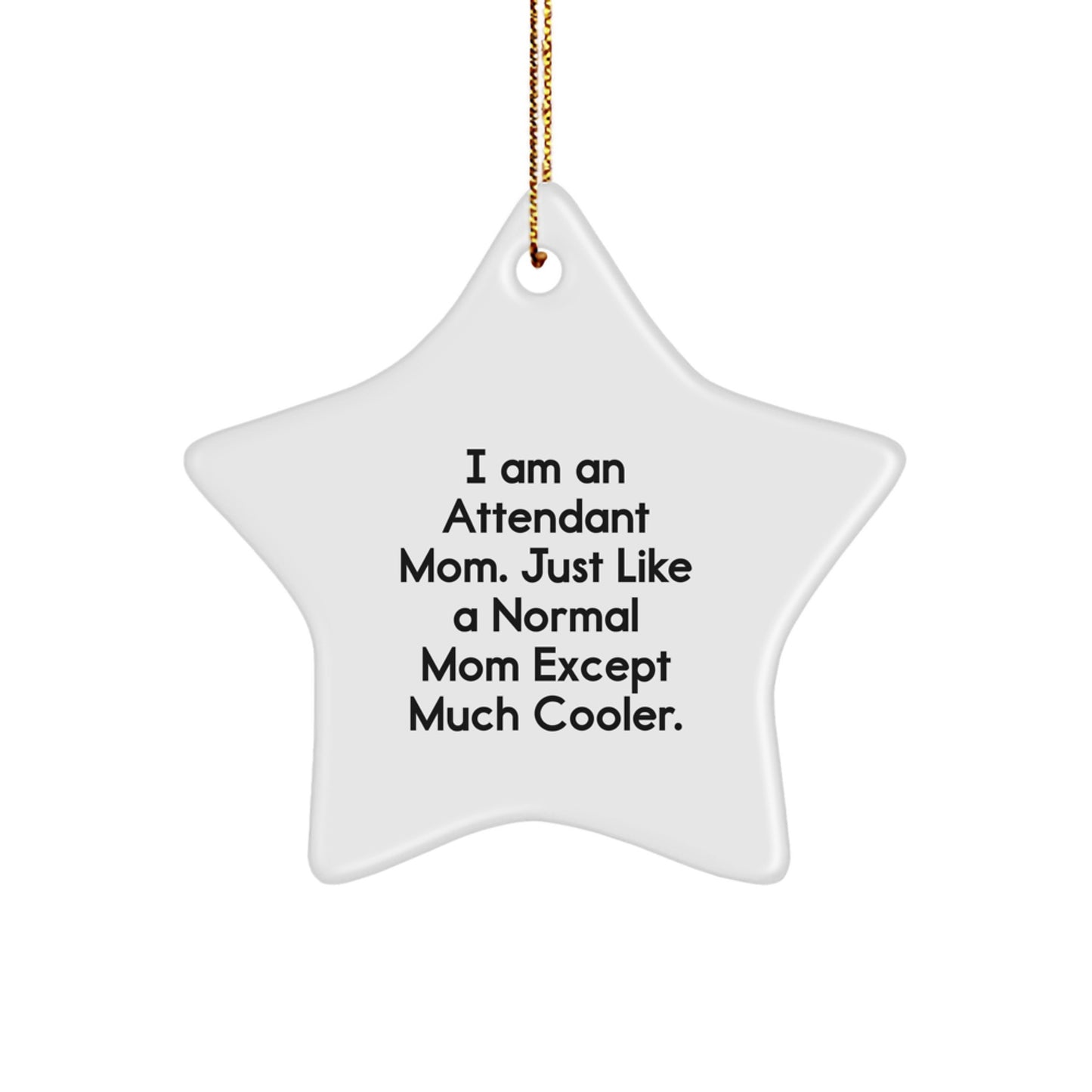 Funny Attendant Mom Gifts from Men to Women for Christmas Unique Star Ornament for Attendant Friends and Family - Image 1