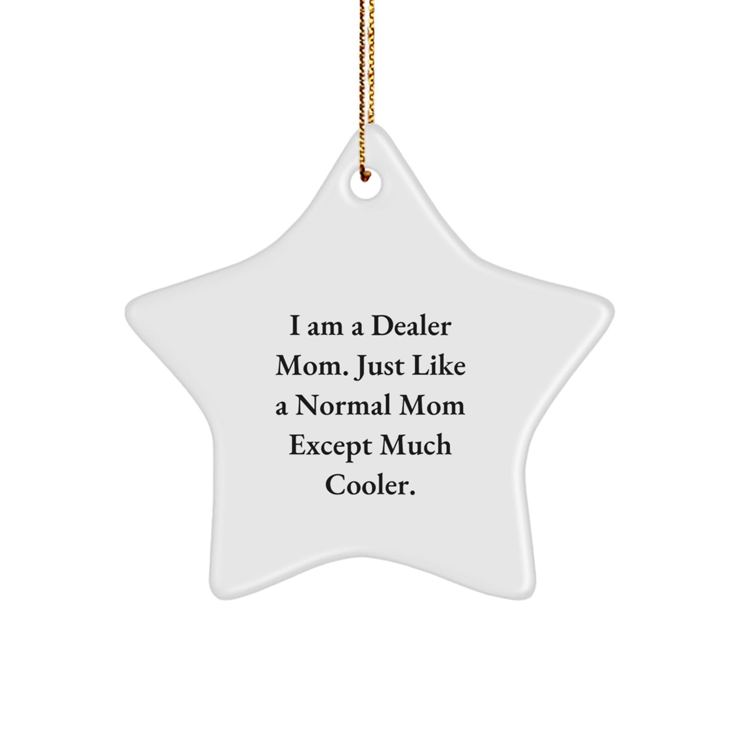 Funny Dealer Mom Star Ornament, Gifts from Mom to Dealer, Unique Christmas Unique Gifts for Dealer, Star Ornament for Dealer, Dealer Mom Christmas Decoration - Image 1