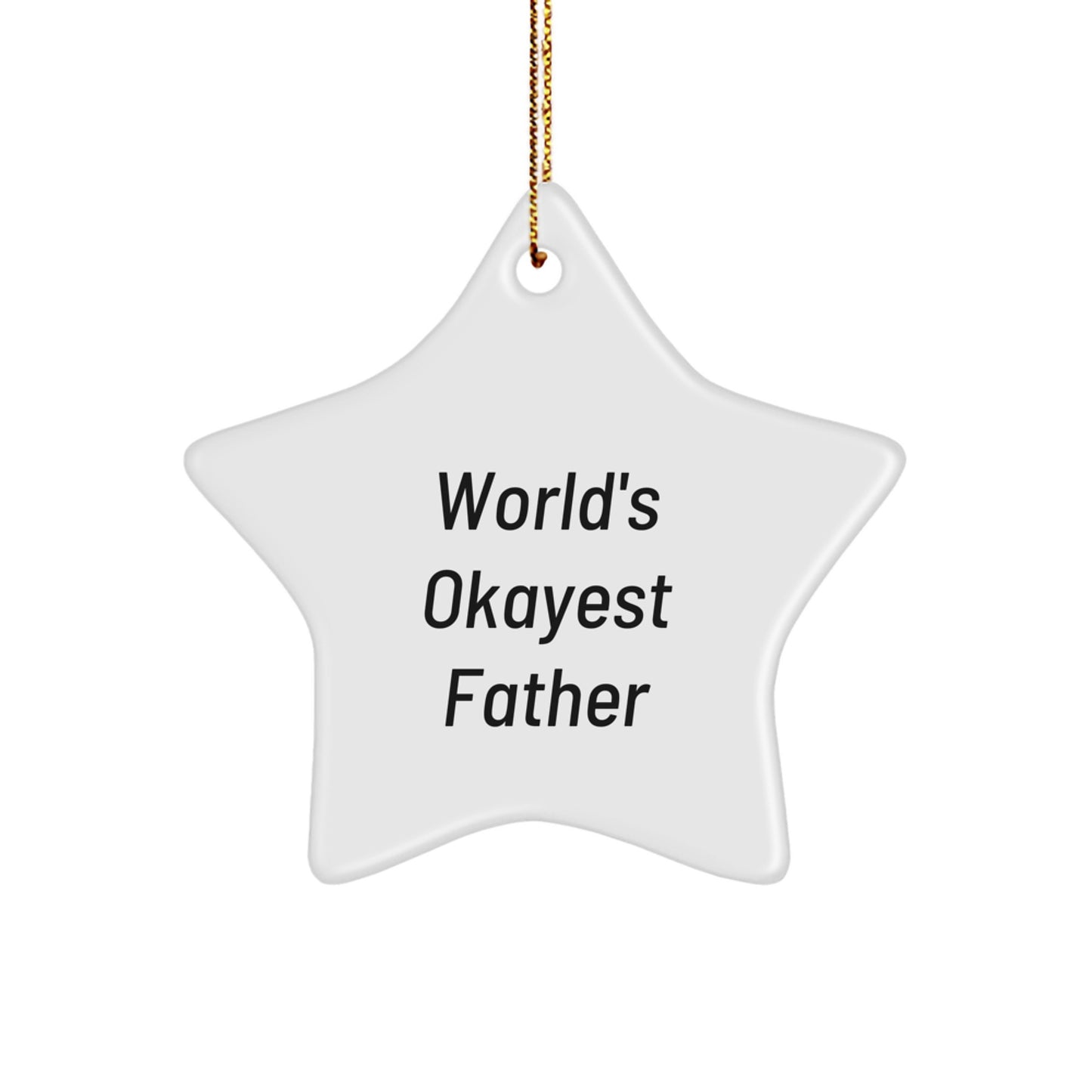 Funny Father Gifts, Star Ornament for Dad, World's Okayest Father, Christmas Unique Gifts from Family - Image 1