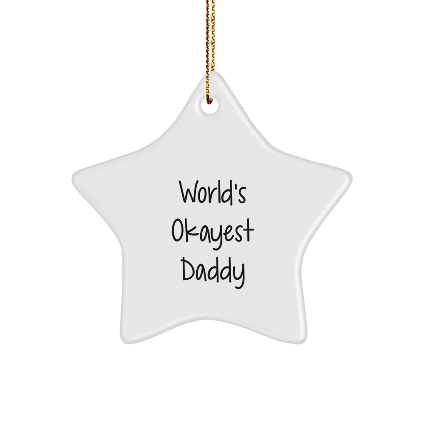 Funny Daddy Star Ornament Gifts from Men, Gifts for Daddy, Unique Christmas Decorations, 'World's Okayest Daddy' Quote - Image 1