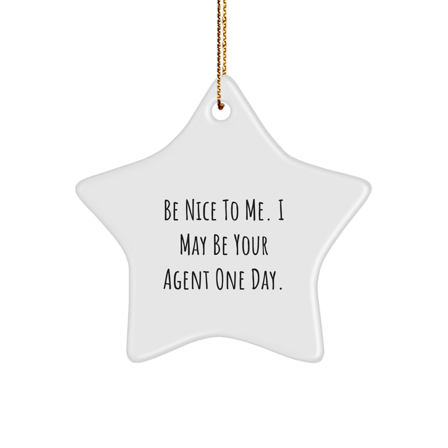 Funny Agent Star Ornament, Gifts from Friends for Agent, Be Nice to Me, Star Shaped White Decorations for Christmas - Image 1